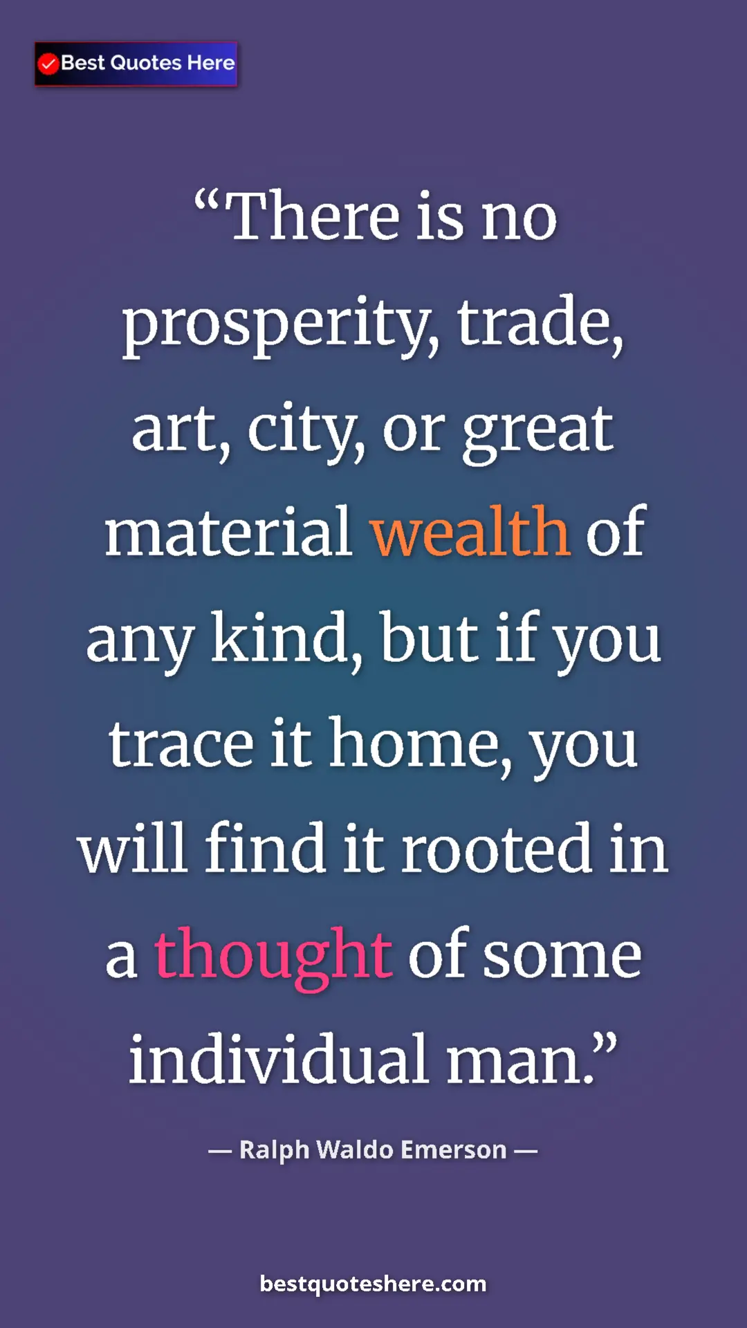 Pinterest quote poster by Ralph Waldo Emerson: "There is no prosperity, trade, art, city, or great material "