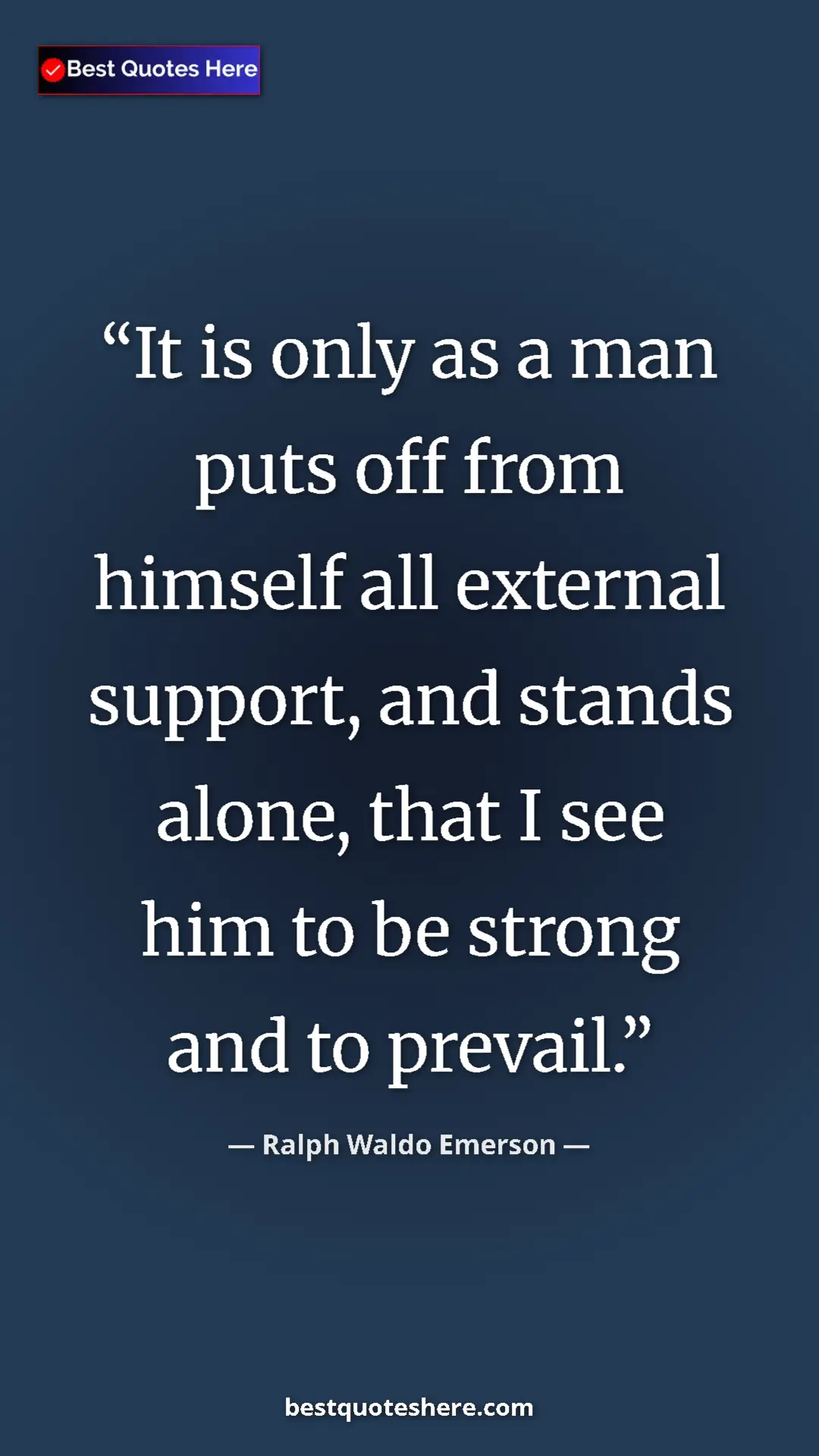 Ralph Waldo Emerson Quote Card: "It is only as a man puts off from himself all external..." Pinterest quote poster by Ralph Waldo Emerson: "It is only as a man puts off from himself all external..."