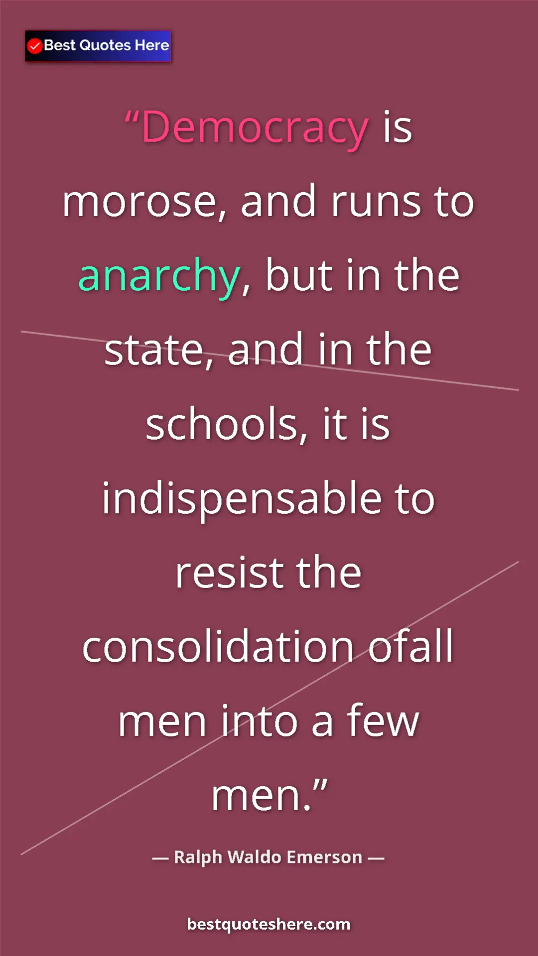 Ralph Waldo Emerson Quote Card: "Democracy is morose, and runs to anarchy, but in the state,..." Pinterest quote poster by Ralph Waldo Emerson: "Democracy is morose, and runs to anarchy, but in the state,..."