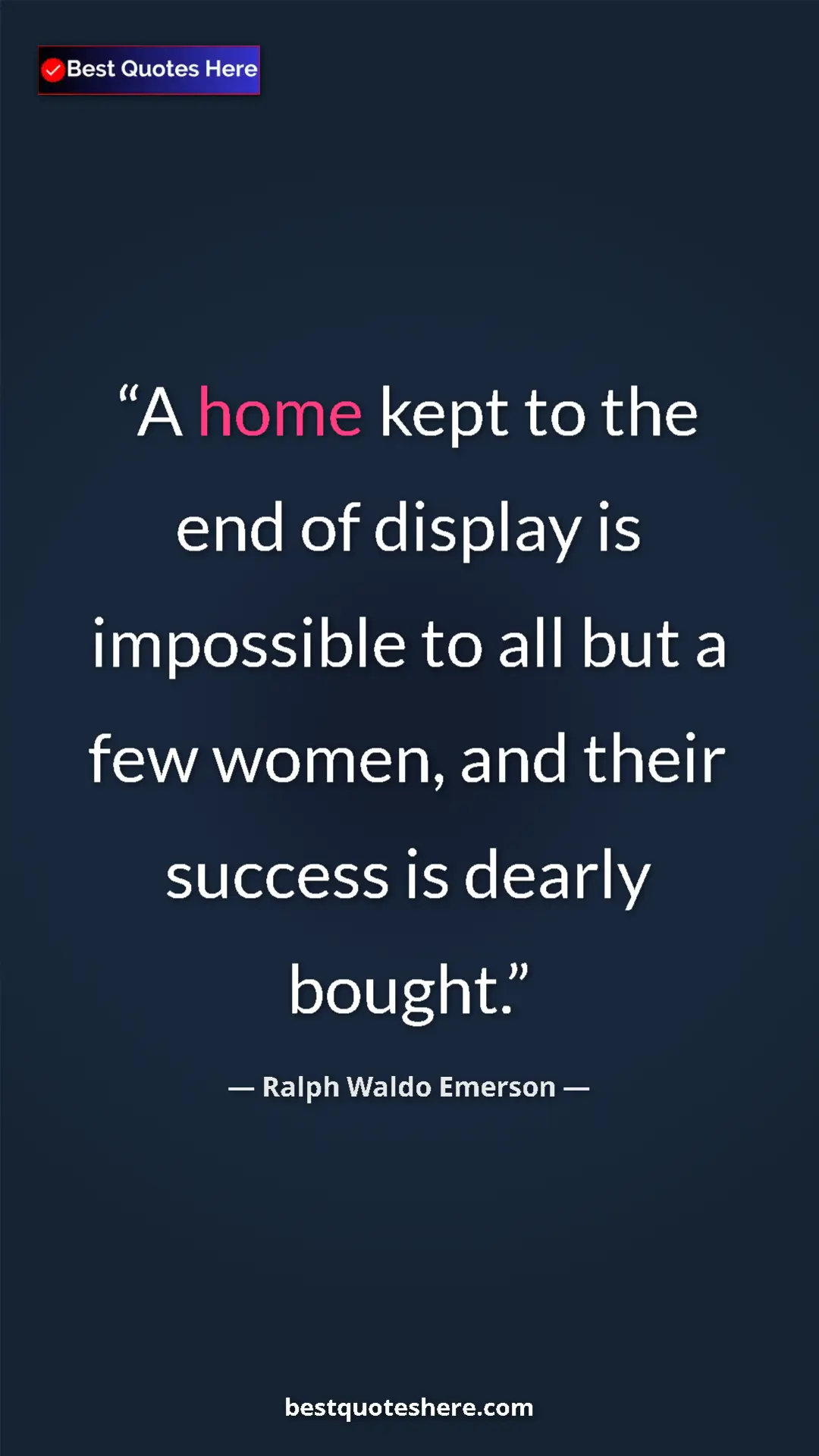Ralph Waldo Emerson Quote Card: "A home kept to the end of display is impossible to all but..." Pinterest quote poster by Ralph Waldo Emerson: "A home kept to the end of display is impossible to all but..."