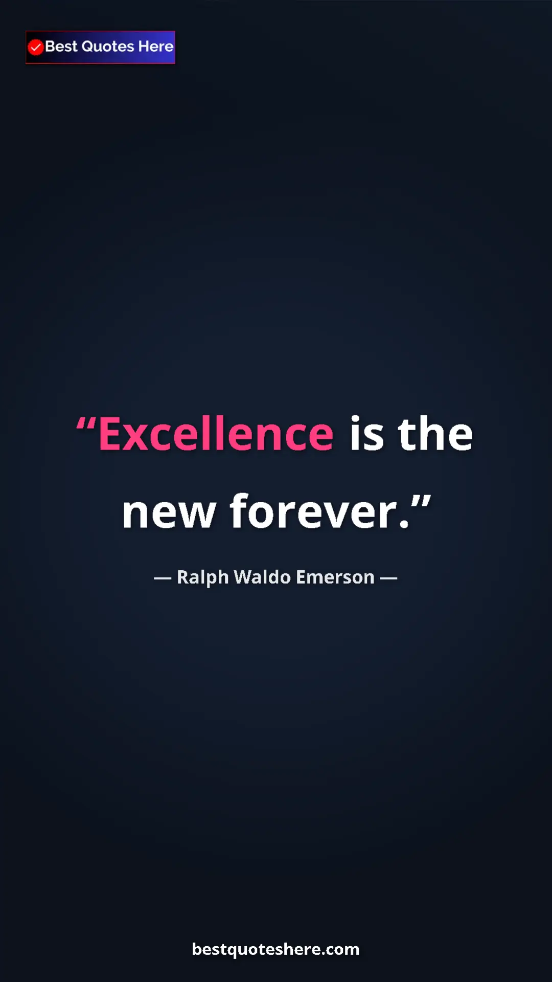 Ralph Waldo Emerson Quote Card: "Excellence is the new forever." Pinterest quote poster by Ralph Waldo Emerson: "Excellence is the new forever."
