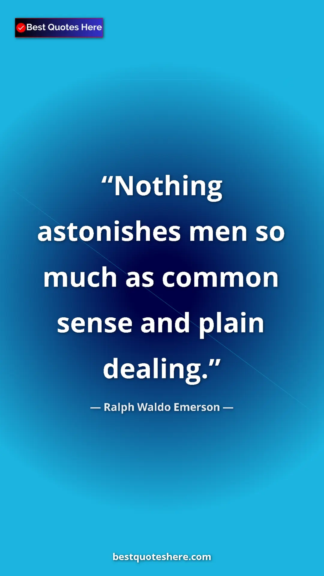 Ralph Waldo Emerson Quote Card: "Nothing astonishes men so much as common sense and plain..." Pinterest quote poster by Ralph Waldo Emerson: "Nothing astonishes men so much as common sense and plain..."