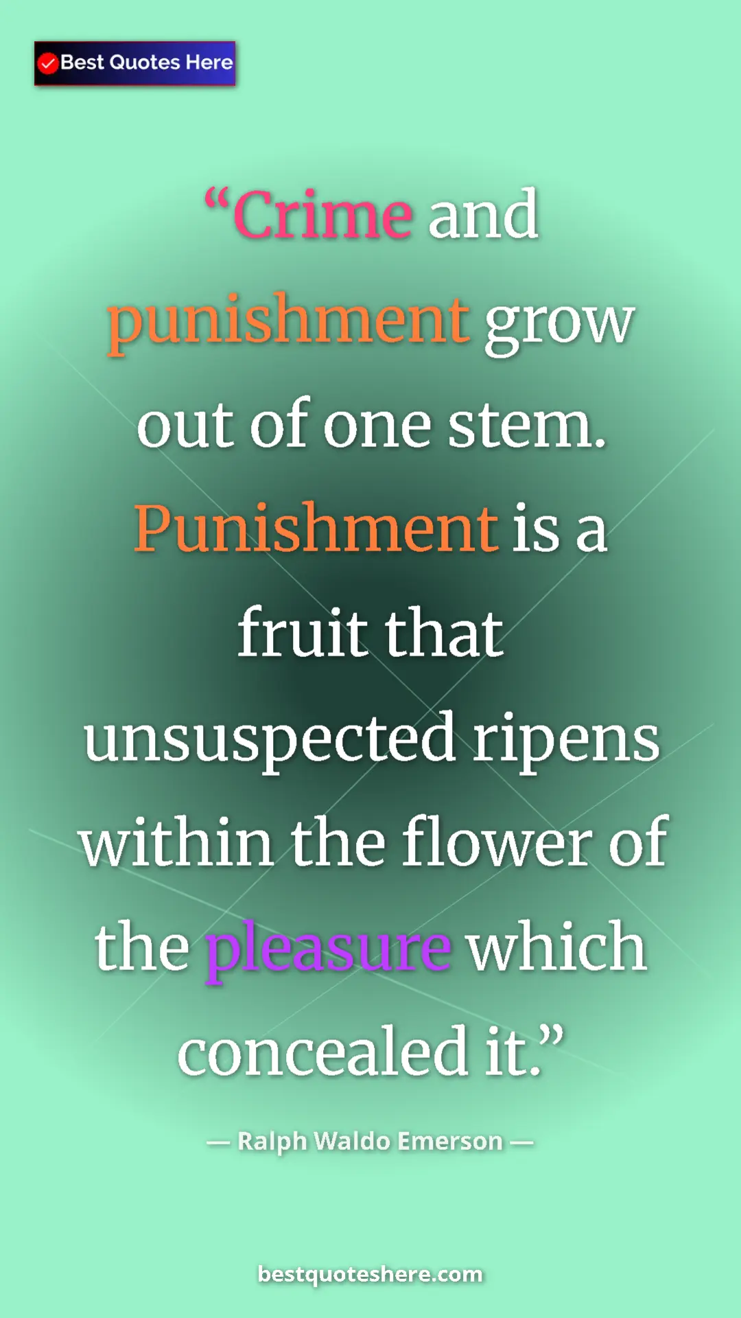 Ralph Waldo Emerson Quote Card: "Crime and punishment grow out of one stem. Punishment is a..." Pinterest quote poster by Ralph Waldo Emerson: "Crime and punishment grow out of one stem. Punishment is a..."