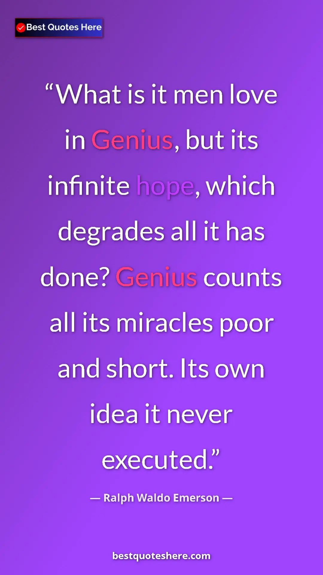 Ralph Waldo Emerson Quote Card: "What is it men love in Genius, but its infinite hope, which..." Pinterest quote poster by Ralph Waldo Emerson: "What is it men love in Genius, but its infinite hope, which..."
