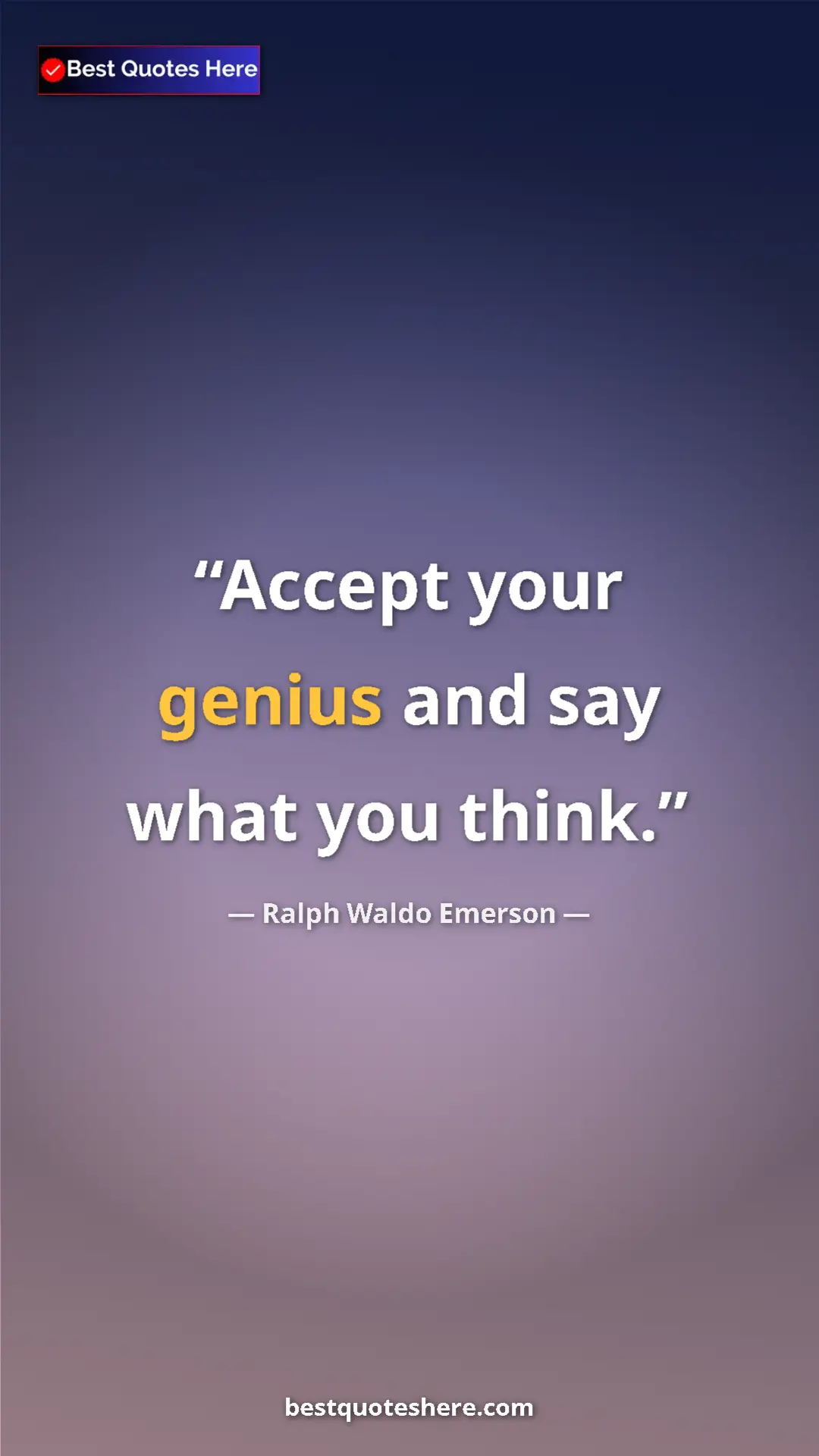 Pinterest quote poster by Ralph Waldo Emerson: "Accept your genius and say what you think."