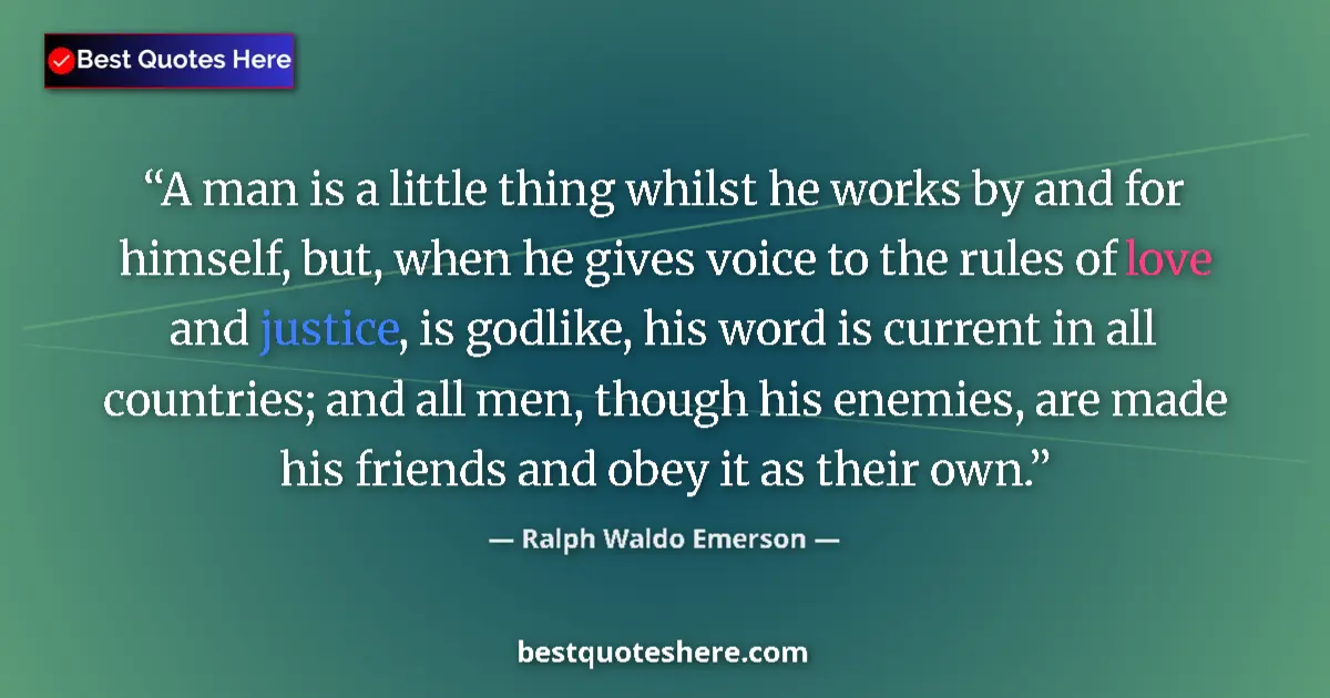 Ralph Waldo Emerson quote: "A man is a little thing whilst he works by and for himself,..."