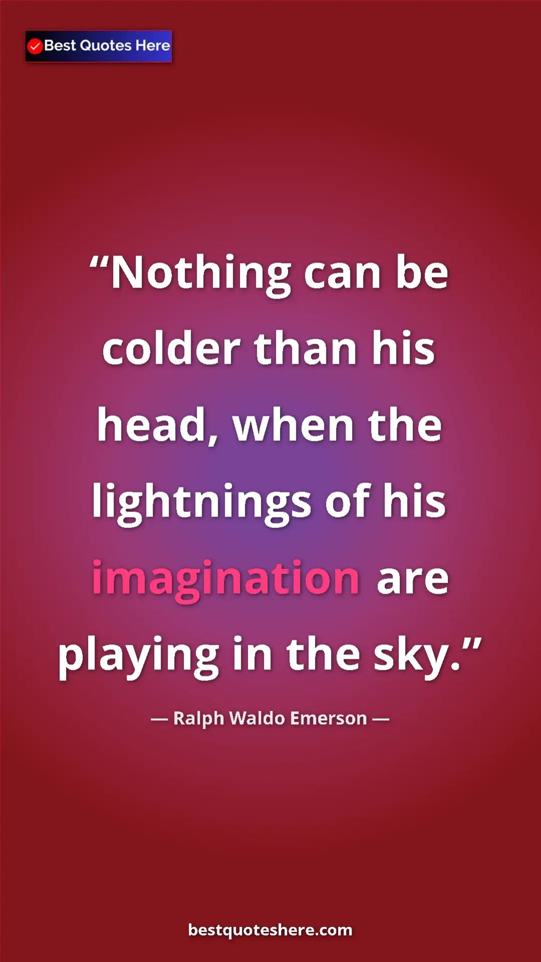 Ralph Waldo Emerson Quote Card: "Nothing can be colder than his head, when the lightnings of..." Pinterest quote poster by Ralph Waldo Emerson: "Nothing can be colder than his head, when the lightnings of..."