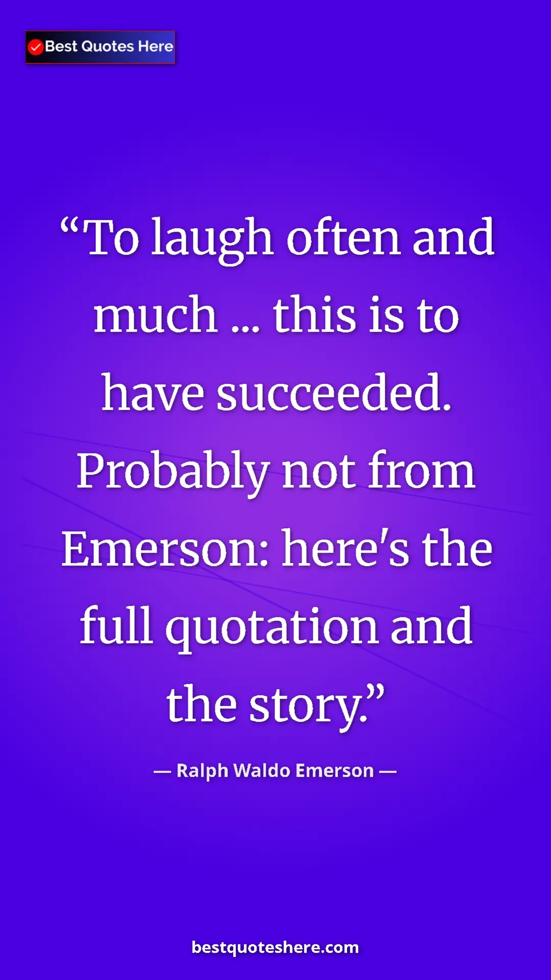 Ralph Waldo Emerson Quote Card: "To laugh often and much ... this is to have succeeded...." Pinterest quote poster by Ralph Waldo Emerson: "To laugh often and much ... this is to have succeeded...."