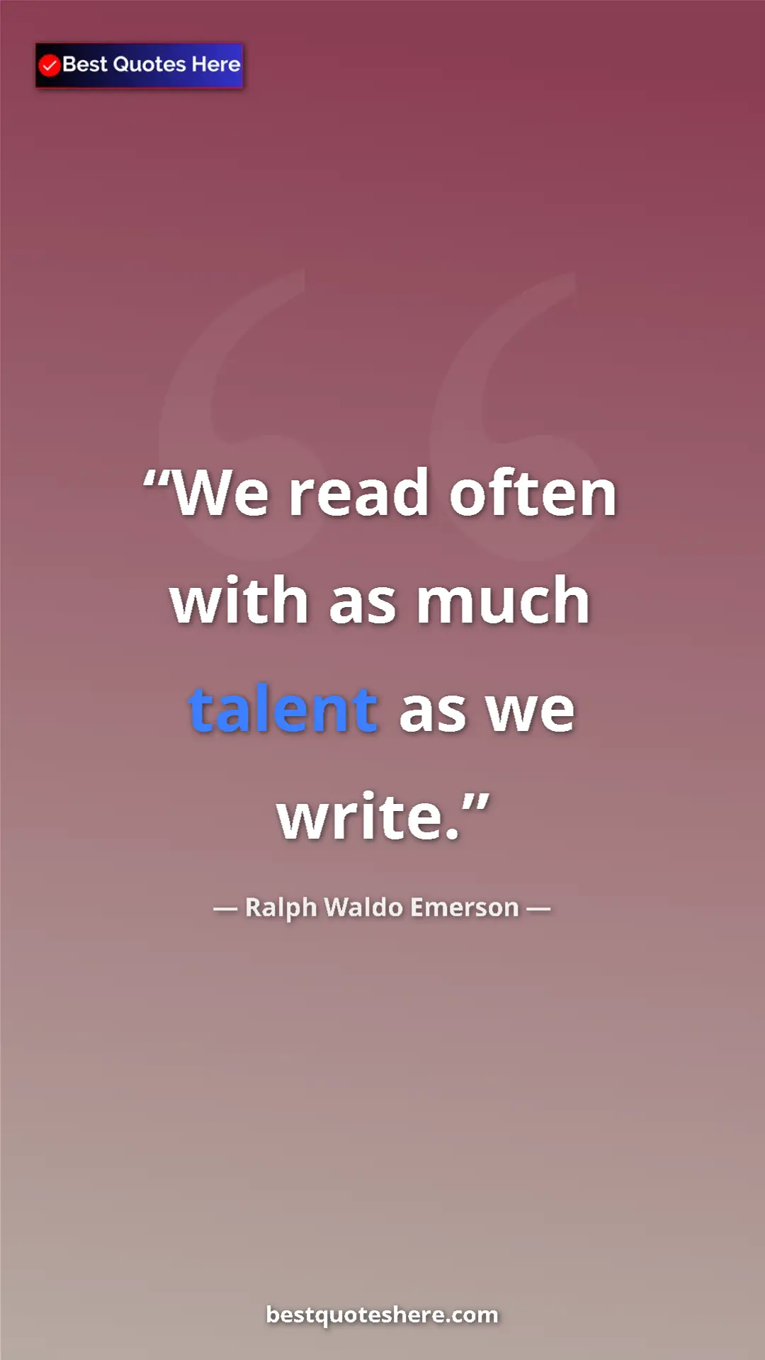 Ralph Waldo Emerson Quote Card: "We read often with as much talent as we write." Pinterest quote poster by Ralph Waldo Emerson: "We read often with as much talent as we write."