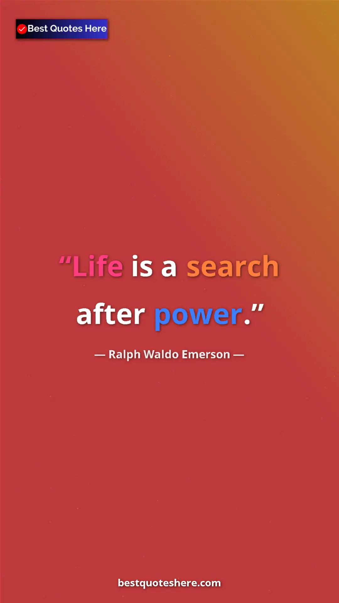Ralph Waldo Emerson Quote Card: "Life is a search after power." Pinterest quote poster by Ralph Waldo Emerson: "Life is a search after power."