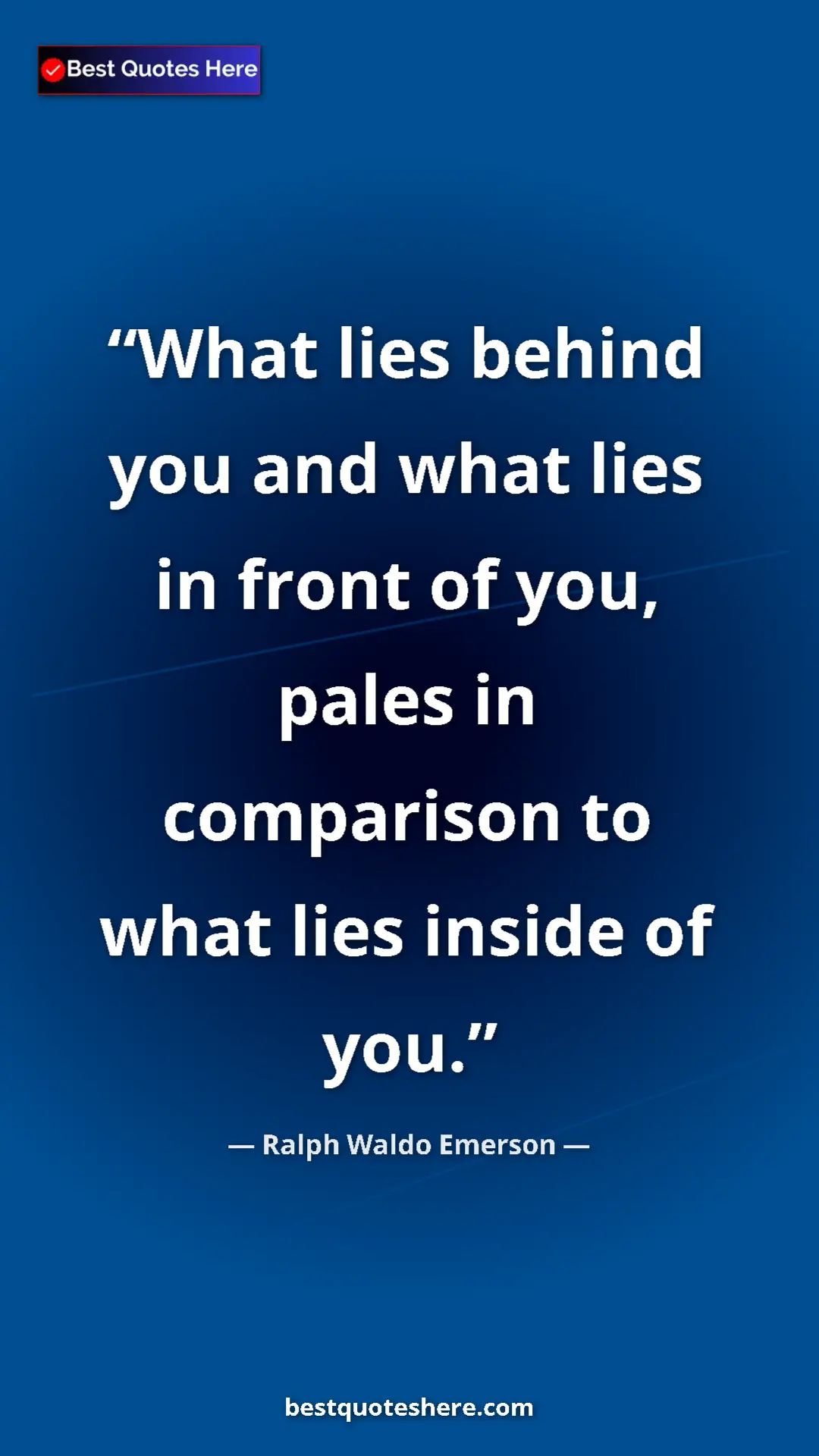 Pinterest quote poster by Ralph Waldo Emerson: "What lies behind you and what lies in front of you, pales..."