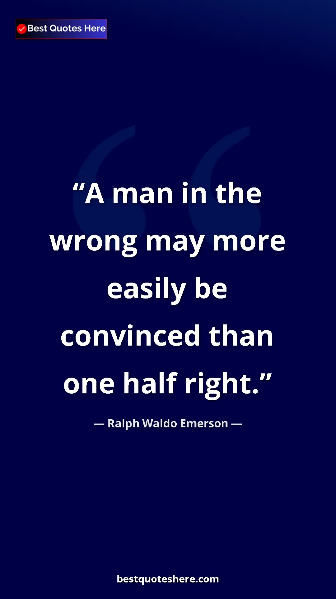 Pinterest quote poster by Ralph Waldo Emerson: "A man in the wrong may more easily be convinced than one..."