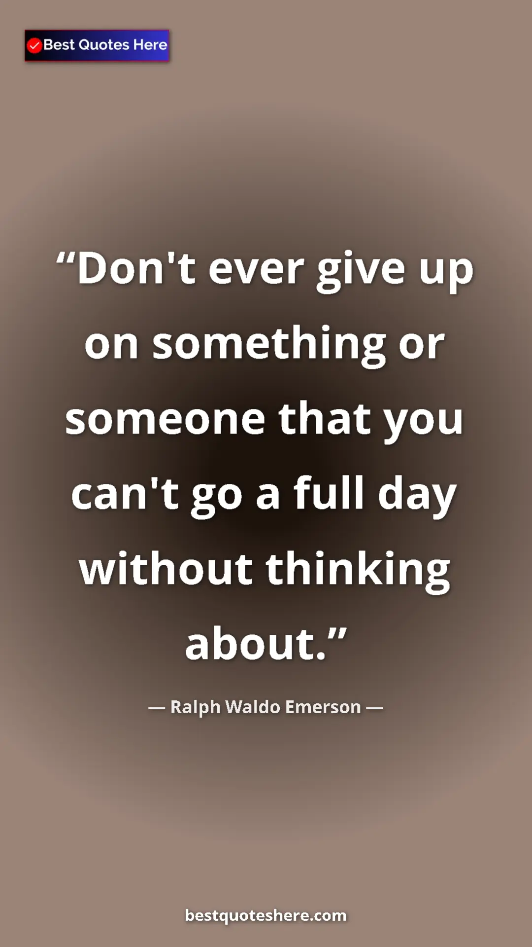 Ralph Waldo Emerson Quote Card: "Don't ever give up on something or someone that you can't..." Pinterest quote poster by Ralph Waldo Emerson: "Don't ever give up on something or someone that you can't..."