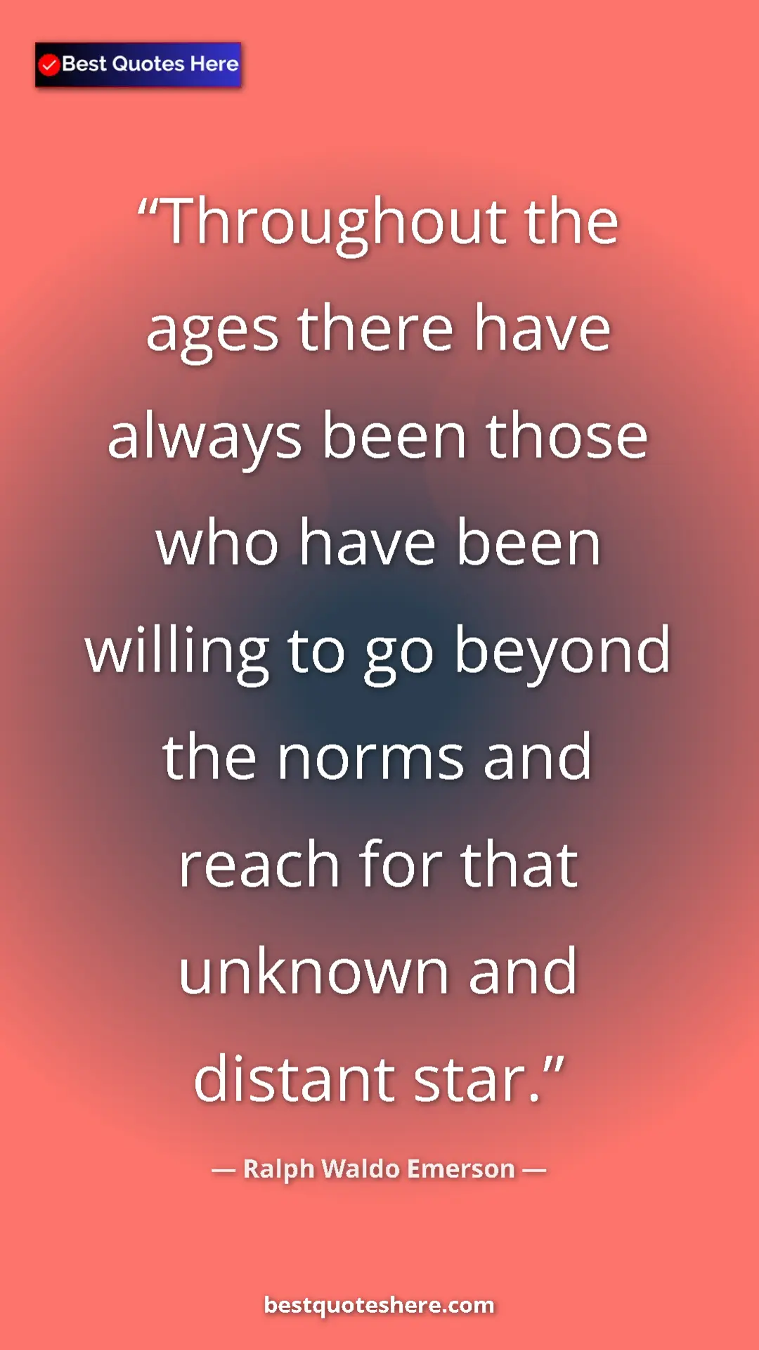 Pinterest quote poster by Ralph Waldo Emerson: "Throughout the ages there have always been those who have..."