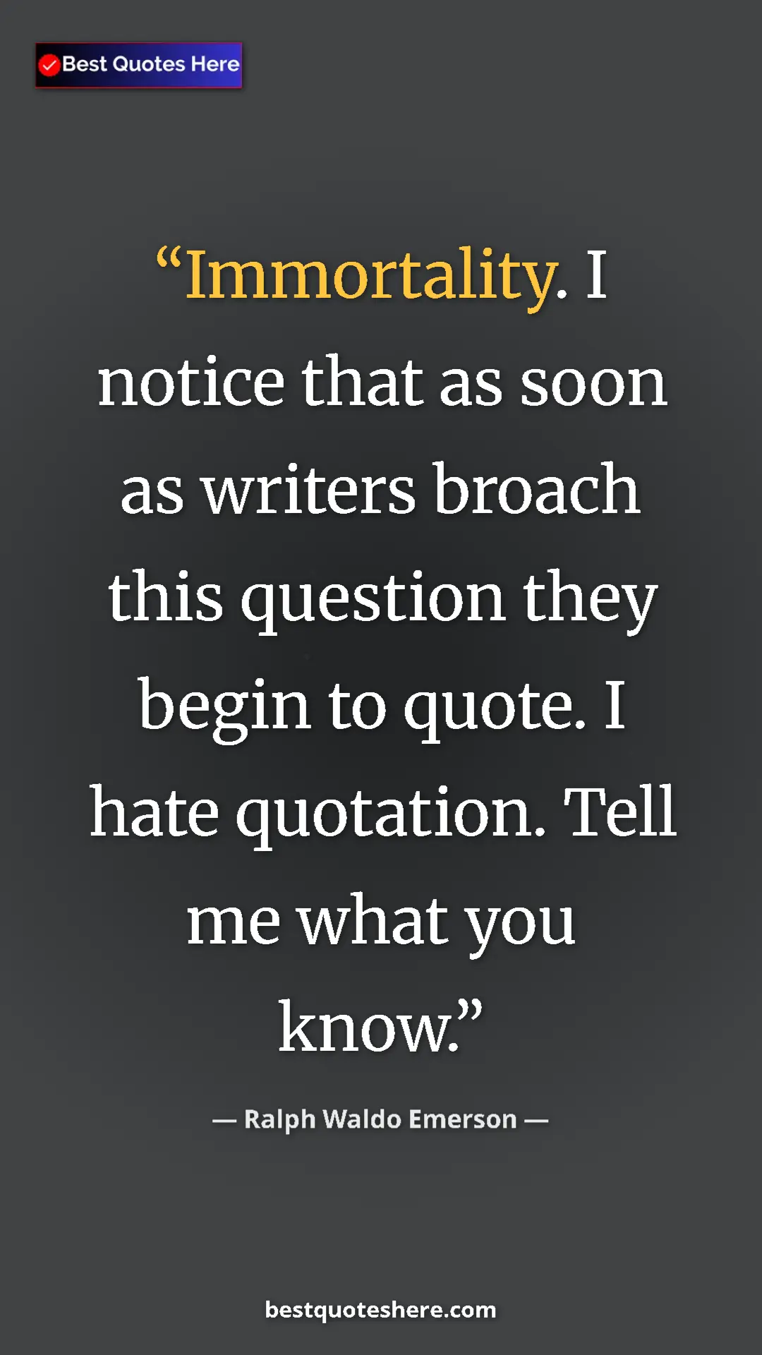 Pinterest quote poster by Ralph Waldo Emerson: "Immortality. I notice that as soon as writers broach this..."