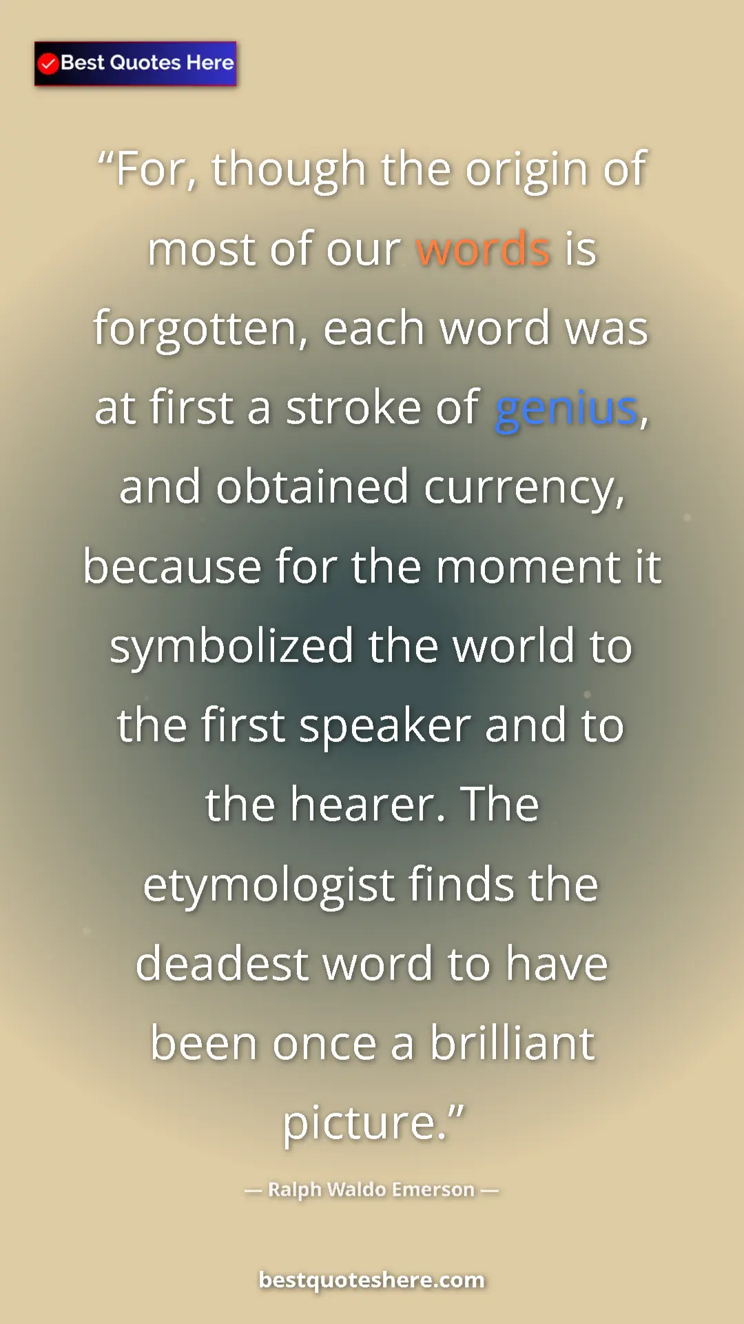 Pinterest quote poster by Ralph Waldo Emerson: "For, though the origin of most of our words is forgotten,..."