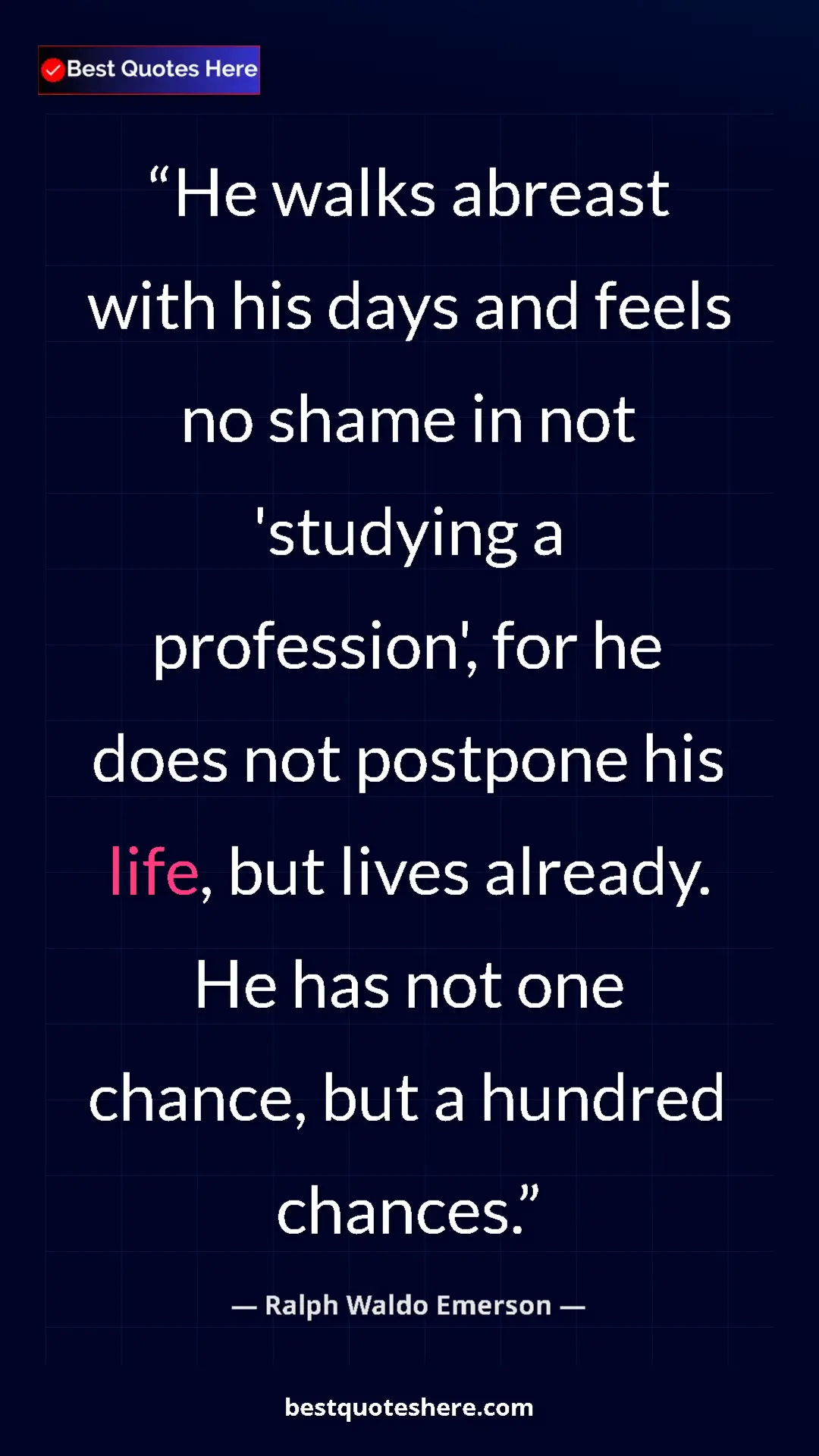 Ralph Waldo Emerson Quote Card: "He walks abreast with his days and feels no shame in not..." Pinterest quote poster by Ralph Waldo Emerson: "He walks abreast with his days and feels no shame in not..."