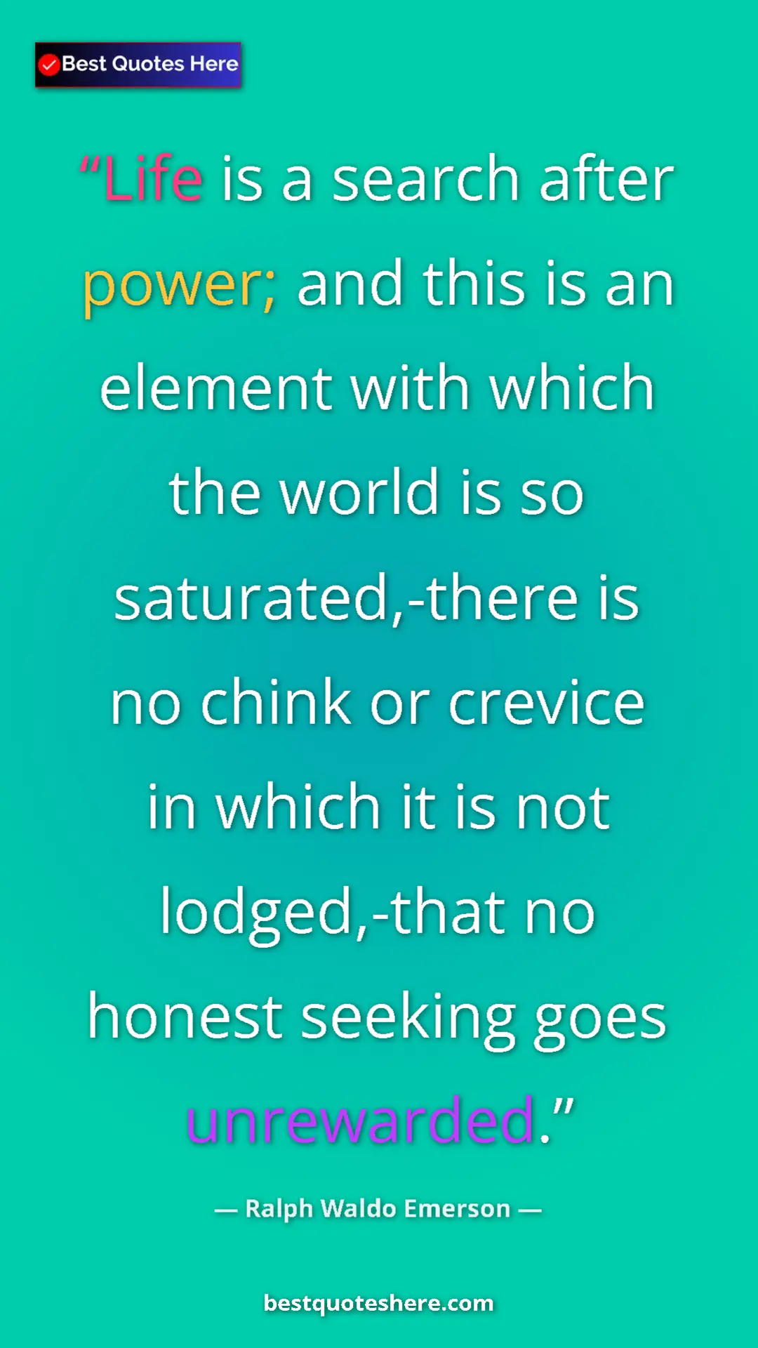 Pinterest quote poster by Ralph Waldo Emerson: "Life is a search after power; and this is an element with..."