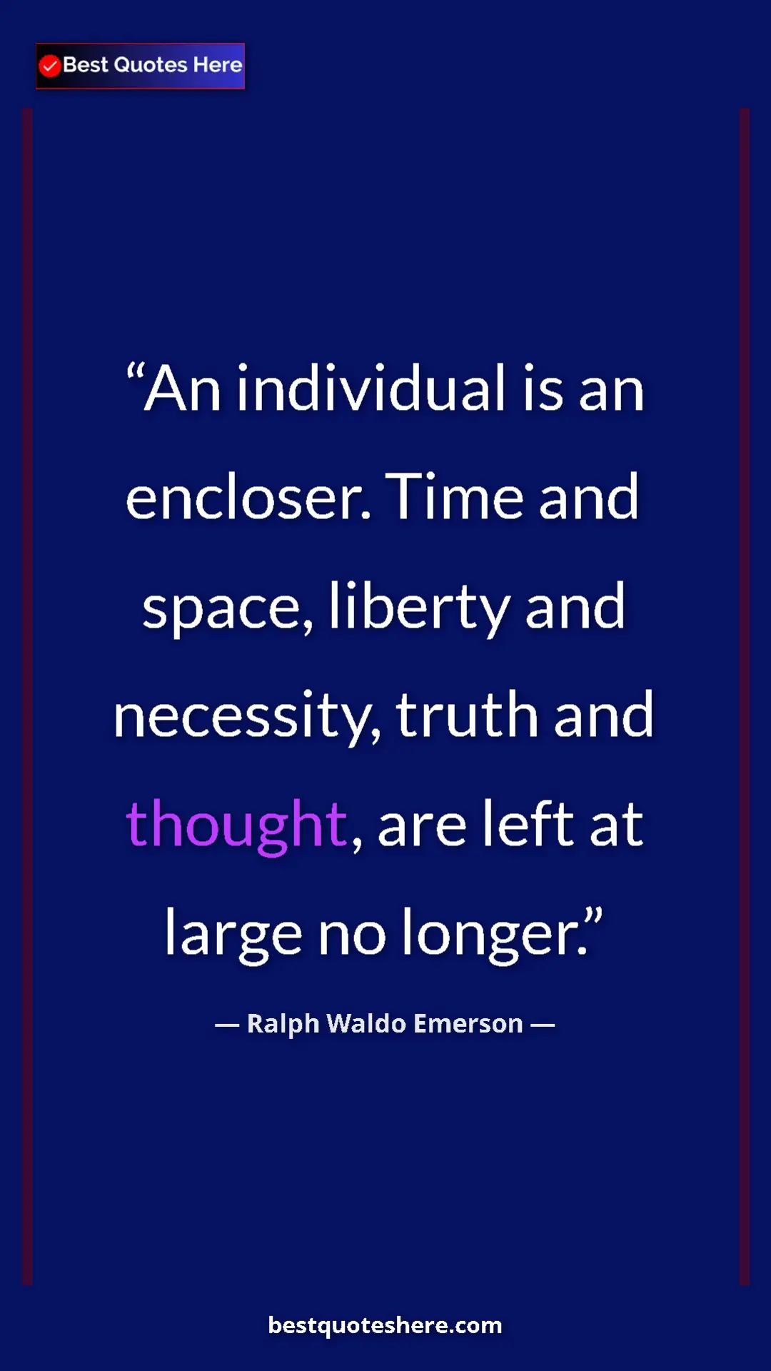 Pinterest quote poster by Ralph Waldo Emerson: "An individual is an encloser. Time and space, liberty and..."