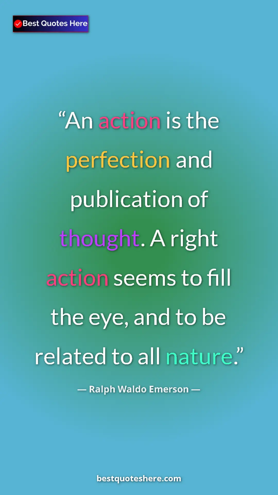 Pinterest quote poster by Ralph Waldo Emerson: "An action is the perfection and publication of thought. A..."