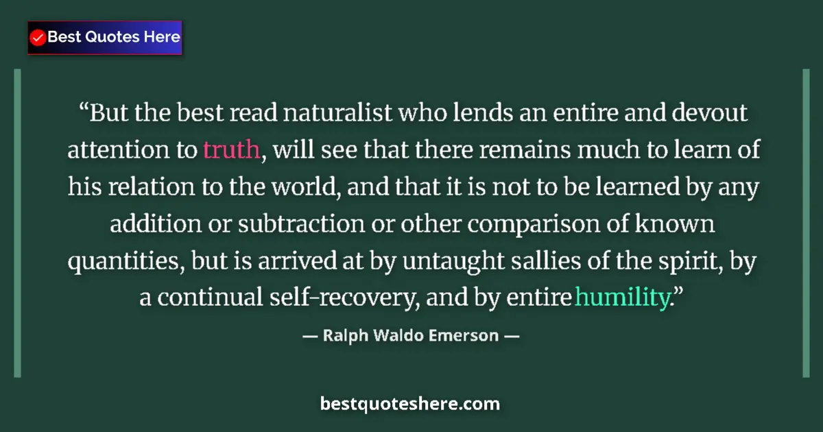 Ralph Waldo Emerson Quote: "But the best read naturalist who lends an entire and devout..." Ralph Waldo Emerson quote: "But the best read naturalist who lends an entire and devout..."