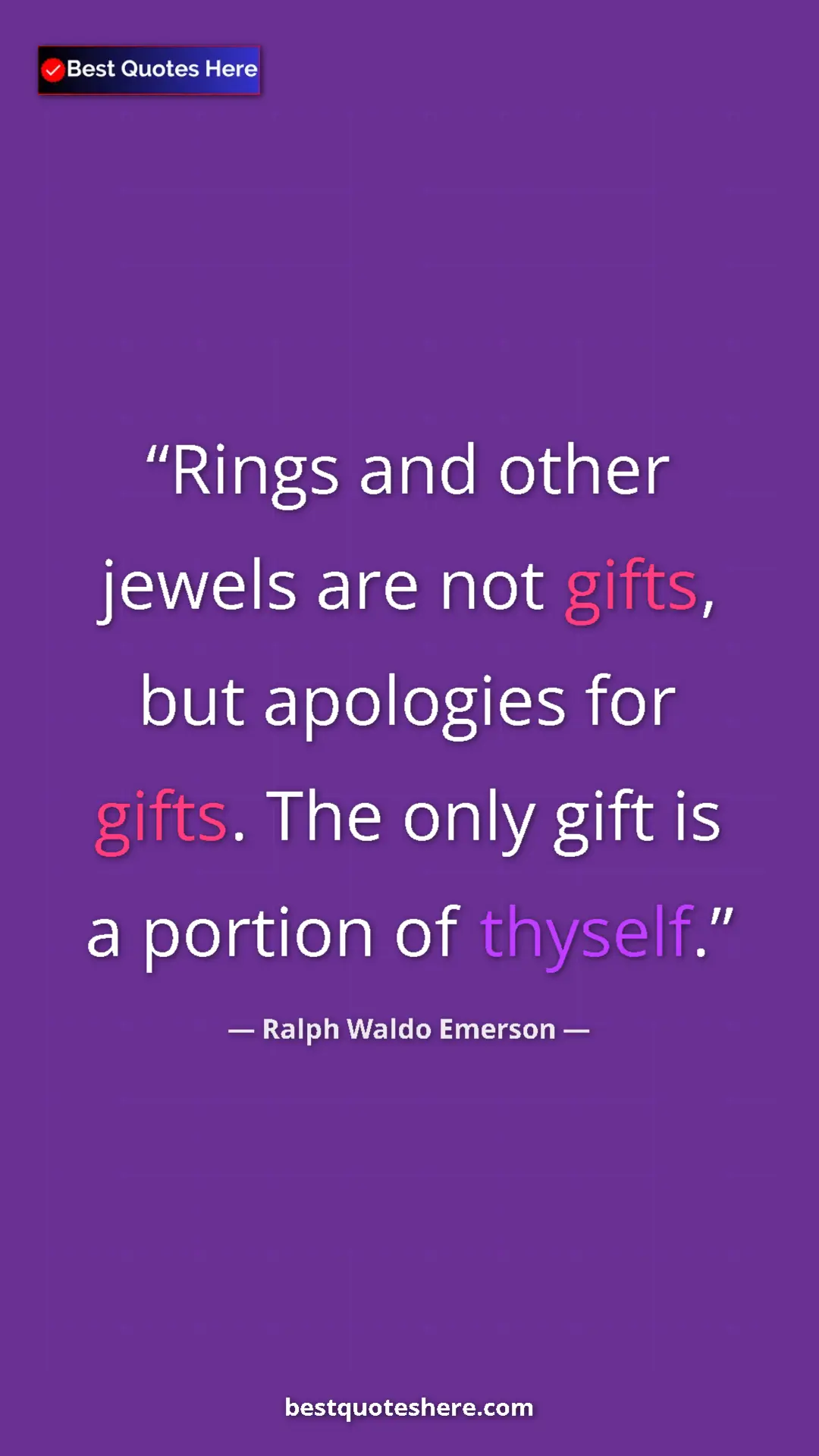 Ralph Waldo Emerson Quote Card: "Rings and other jewels are not gifts, but apologies for..." Pinterest quote poster by Ralph Waldo Emerson: "Rings and other jewels are not gifts, but apologies for..."