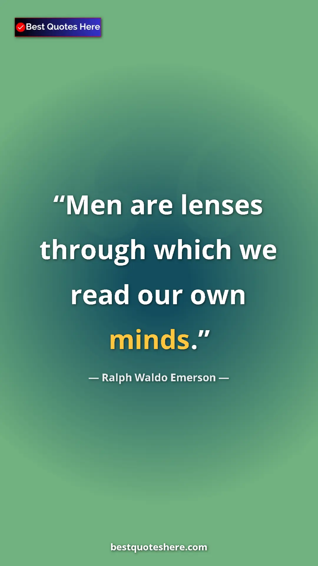 Pinterest quote poster by Ralph Waldo Emerson: "Men are lenses through which we read our own minds."