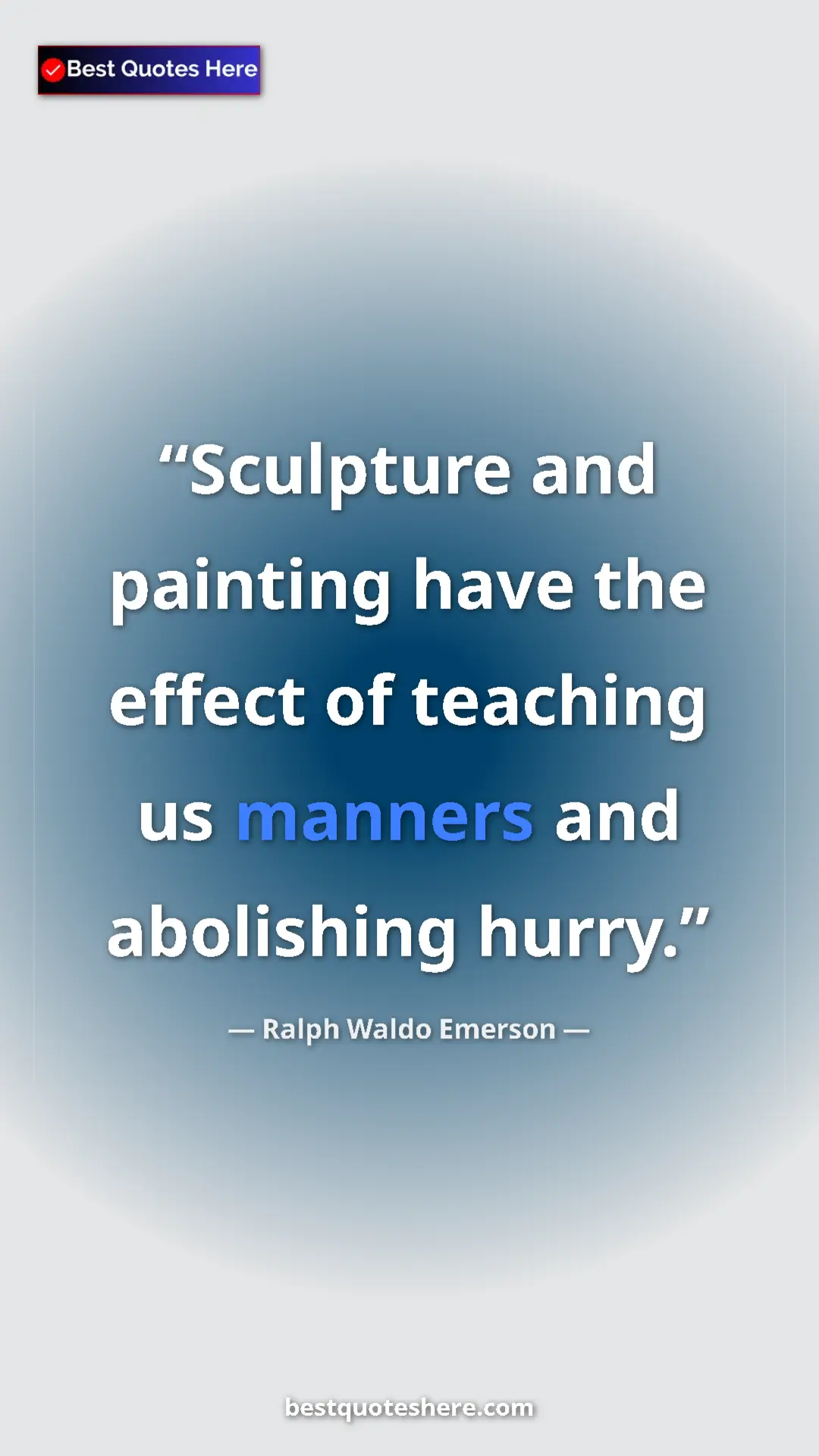 Ralph Waldo Emerson Quote Card: "Sculpture and painting have the effect of teaching us..." Pinterest quote poster by Ralph Waldo Emerson: "Sculpture and painting have the effect of teaching us..."