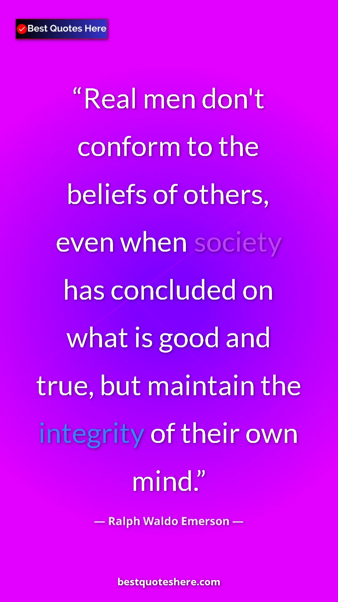Ralph Waldo Emerson Quote Card: "Real men don't conform to the beliefs of others, even when..." Pinterest quote poster by Ralph Waldo Emerson: "Real men don't conform to the beliefs of others, even when..."