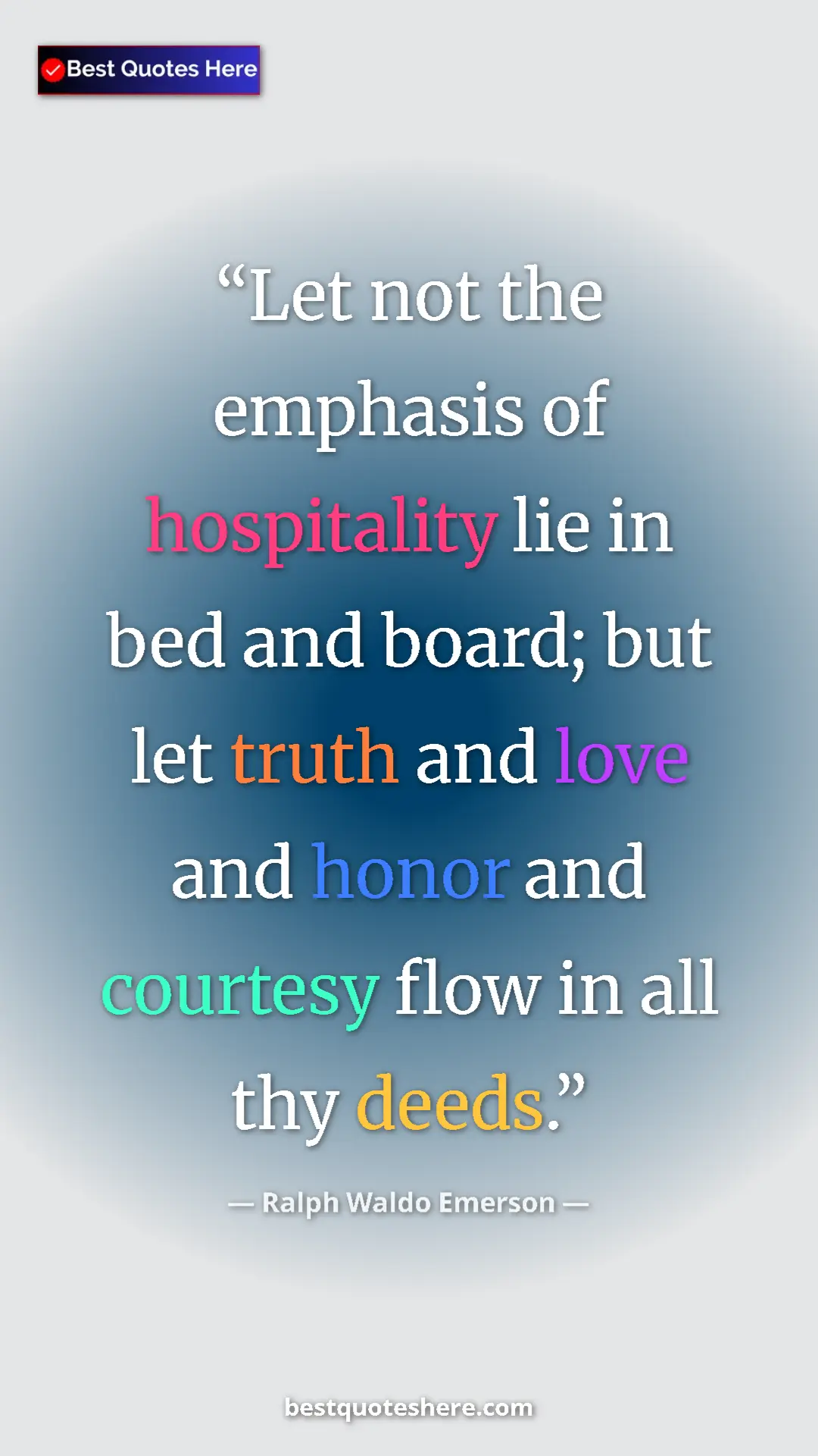 Ralph Waldo Emerson Quote Card: "Let not the emphasis of hospitality lie in bed and board;..." Pinterest quote poster by Ralph Waldo Emerson: "Let not the emphasis of hospitality lie in bed and board;..."