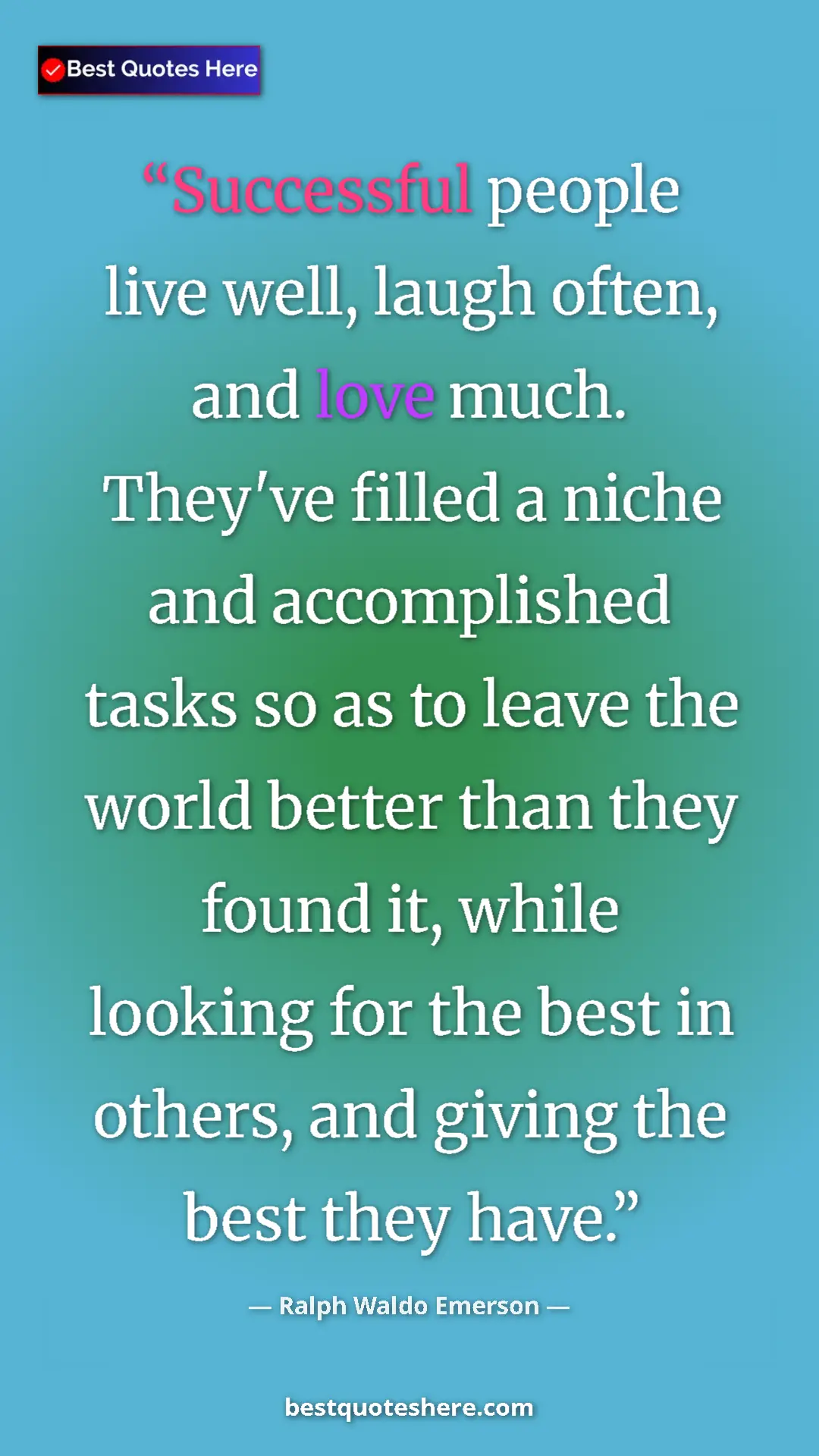 Ralph Waldo Emerson Quote Card: "Successful people live well, laugh often, and love much...." Pinterest quote poster by Ralph Waldo Emerson: "Successful people live well, laugh often, and love much...."
