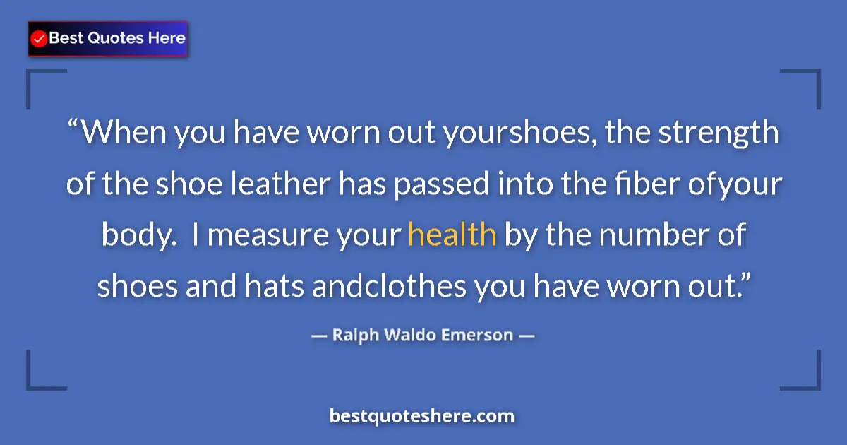 Ralph Waldo Emerson Quote: "When you have worn out yourshoes, the strength of the shoe..." Ralph Waldo Emerson quote: "When you have worn out yourshoes, the strength of the shoe..."