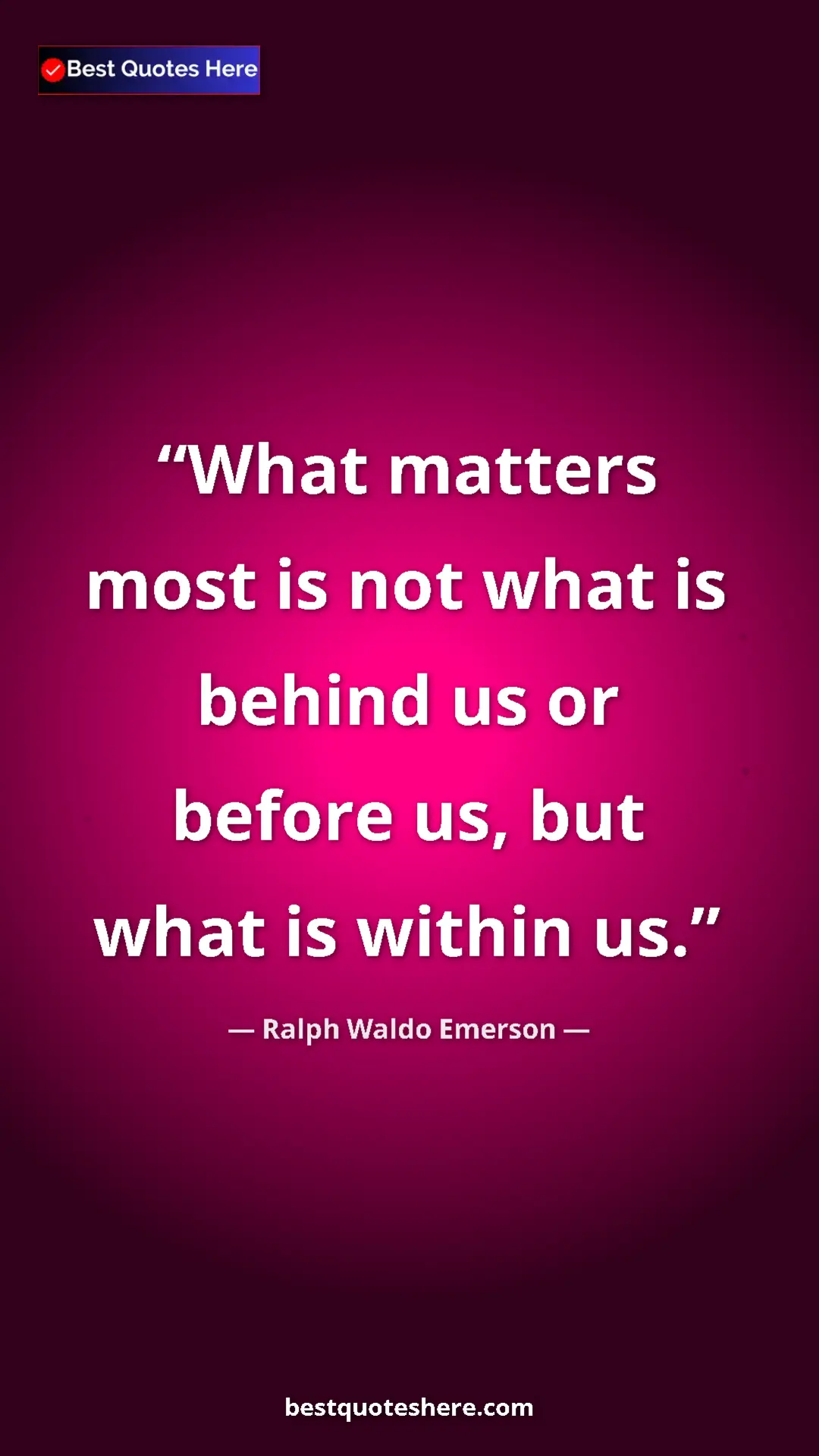 Ralph Waldo Emerson Quote Card: "What matters most is not what is behind us or before us, but" Pinterest quote poster by Ralph Waldo Emerson: "What matters most is not what is behind us or before us, but"