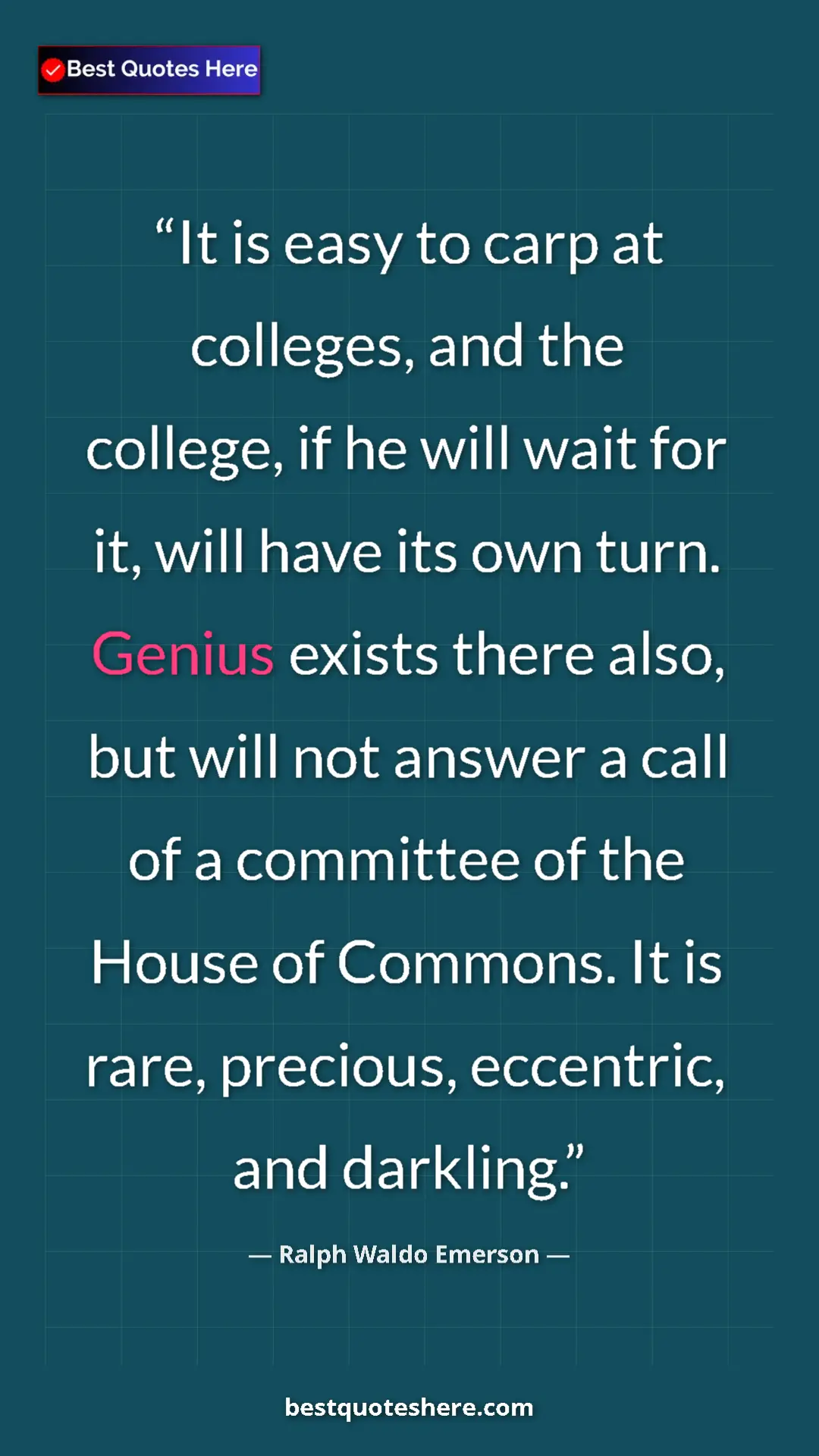Ralph Waldo Emerson Quote Card: "It is easy to carp at colleges, and the college, if he will..." Pinterest quote poster by Ralph Waldo Emerson: "It is easy to carp at colleges, and the college, if he will..."