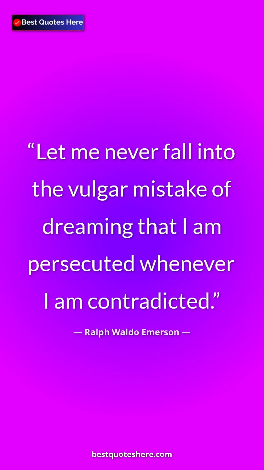 Ralph Waldo Emerson Quote Card: "Let me never fall into the vulgar mistake of dreaming that..." Pinterest quote poster by Ralph Waldo Emerson: "Let me never fall into the vulgar mistake of dreaming that..."