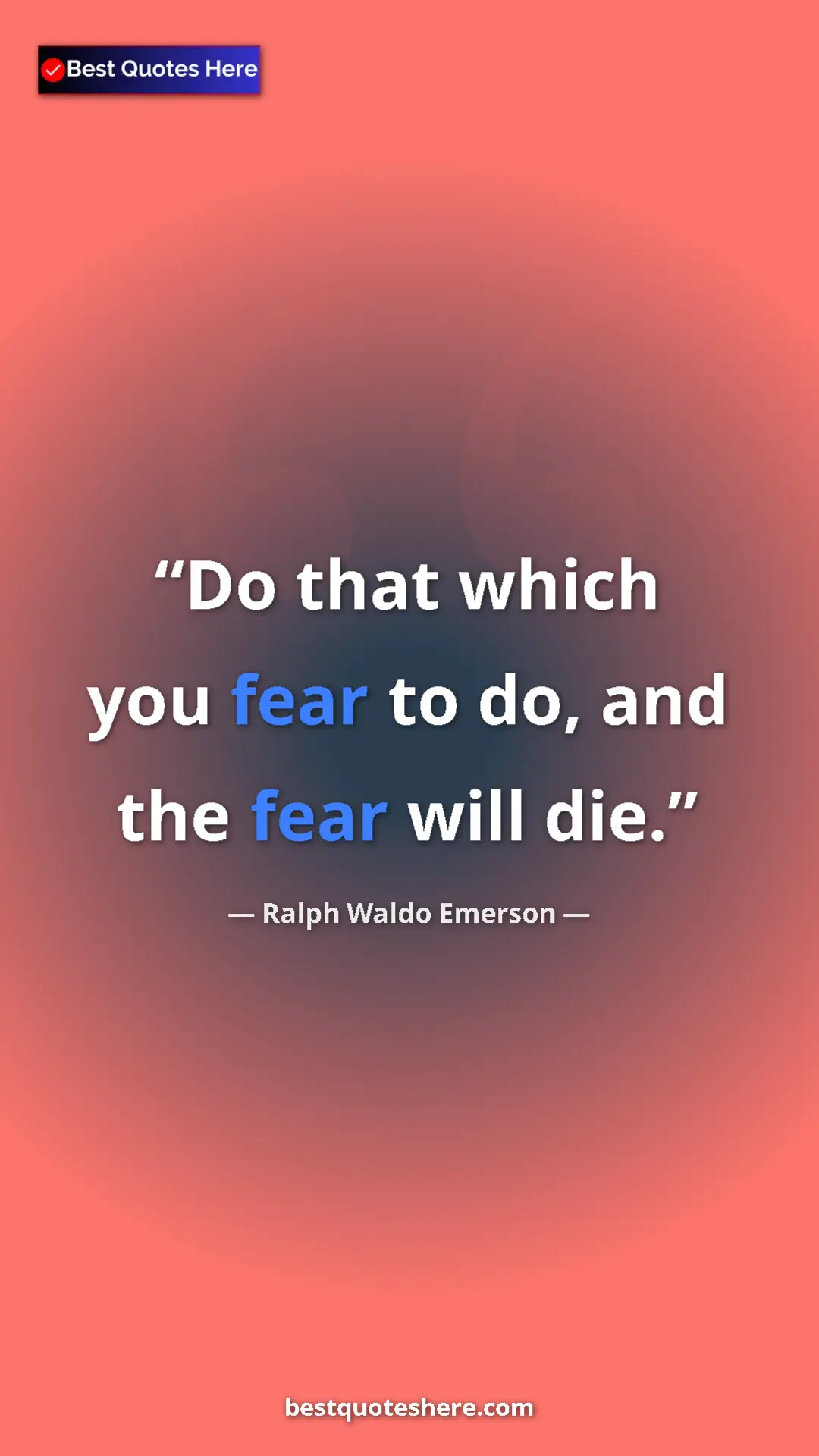 Pinterest quote poster by Ralph Waldo Emerson: "Do that which you fear to do, and the fear will die."