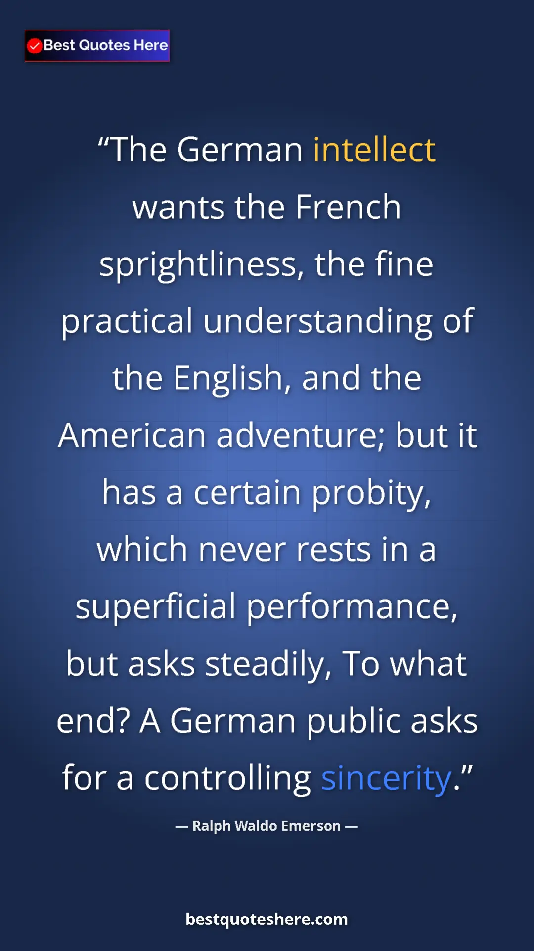 Ralph Waldo Emerson Quote Card: "The German intellect wants the French sprightliness, the..." Pinterest quote poster by Ralph Waldo Emerson: "The German intellect wants the French sprightliness, the..."