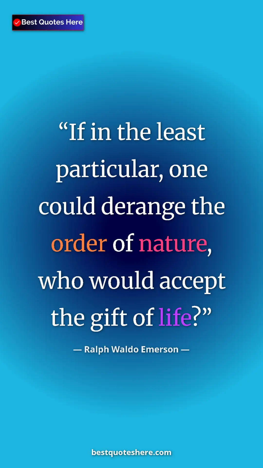 Ralph Waldo Emerson Quote Card: "If in the least particular, one could derange the order of..." Pinterest quote poster by Ralph Waldo Emerson: "If in the least particular, one could derange the order of..."