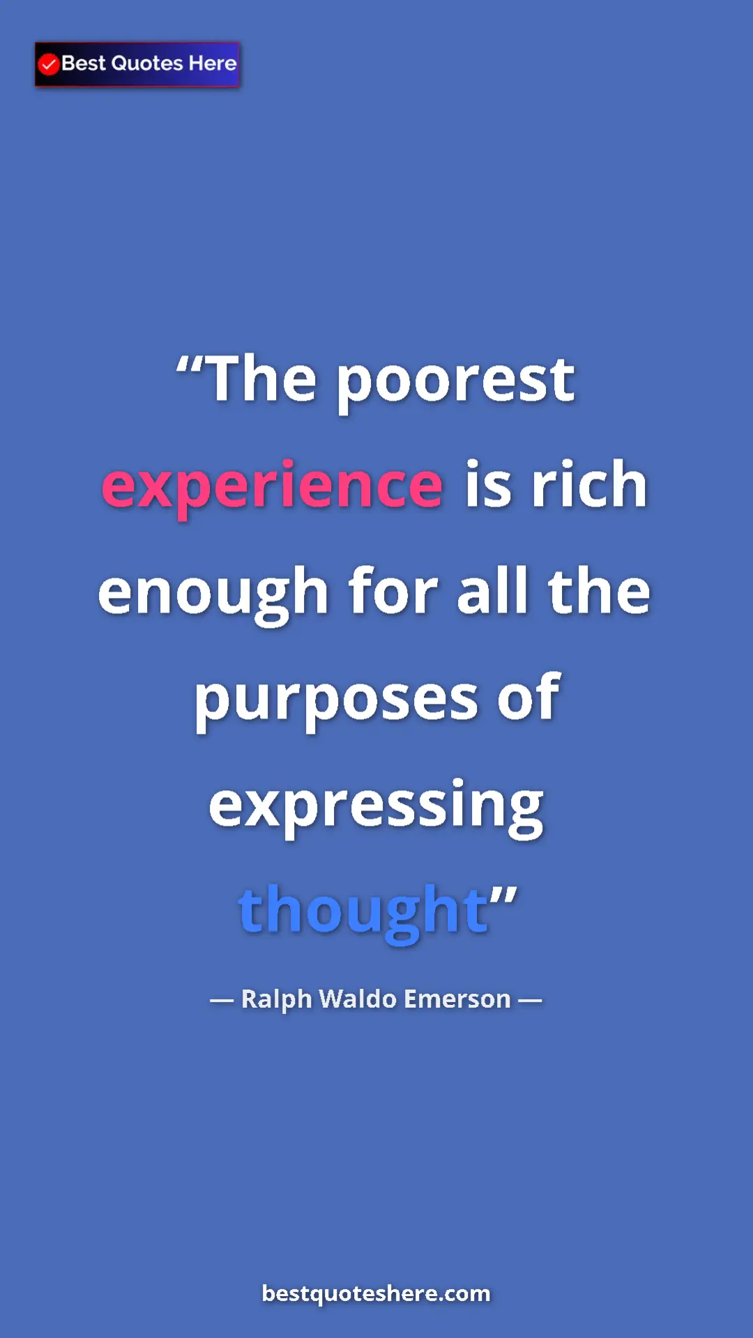 Ralph Waldo Emerson Quote Card: "The poorest experience is rich enough for all the purposes..." Pinterest quote poster by Ralph Waldo Emerson: "The poorest experience is rich enough for all the purposes..."