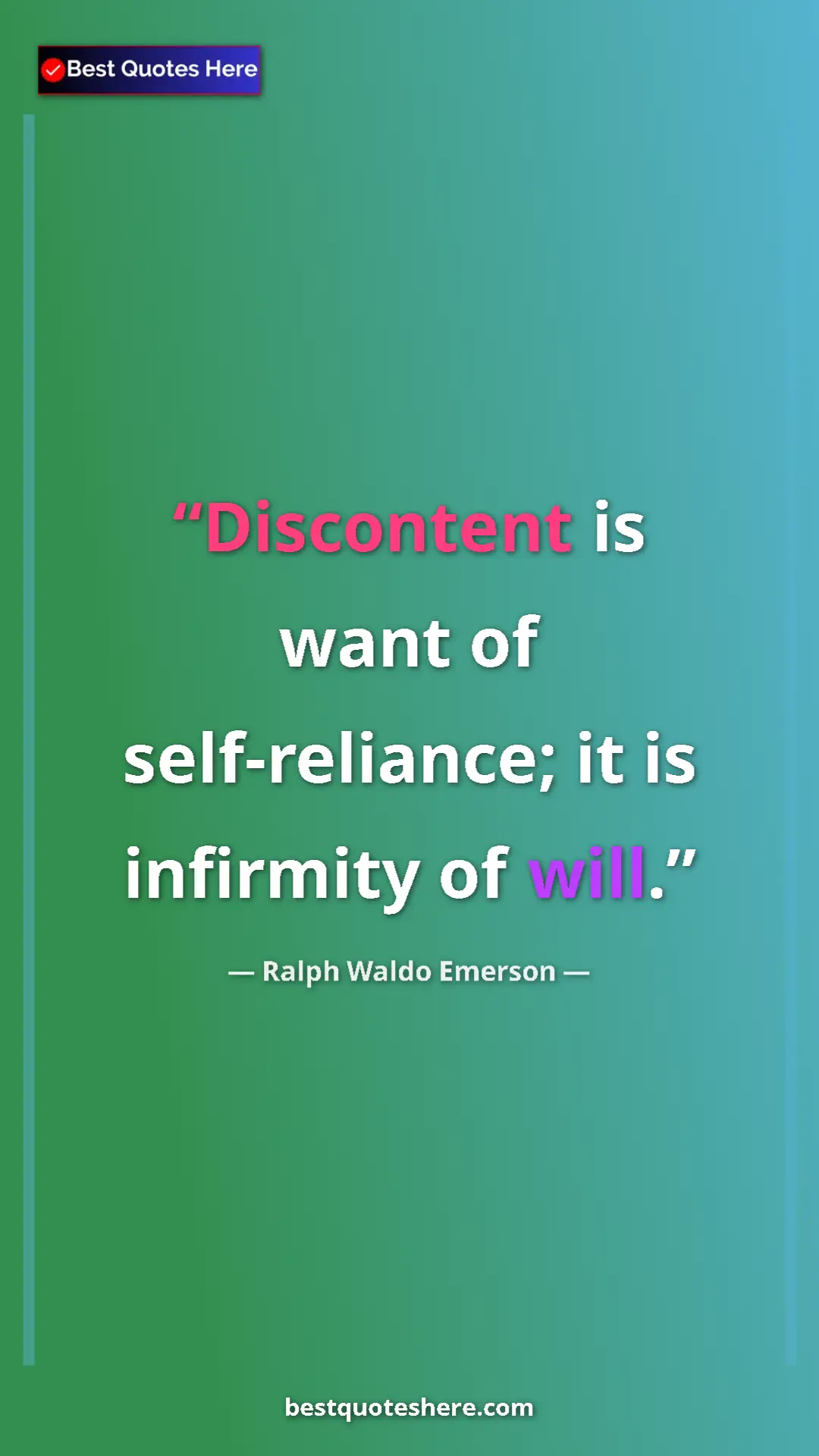 Pinterest quote poster by Ralph Waldo Emerson: "Discontent is want of self-reliance; it is infirmity of..."