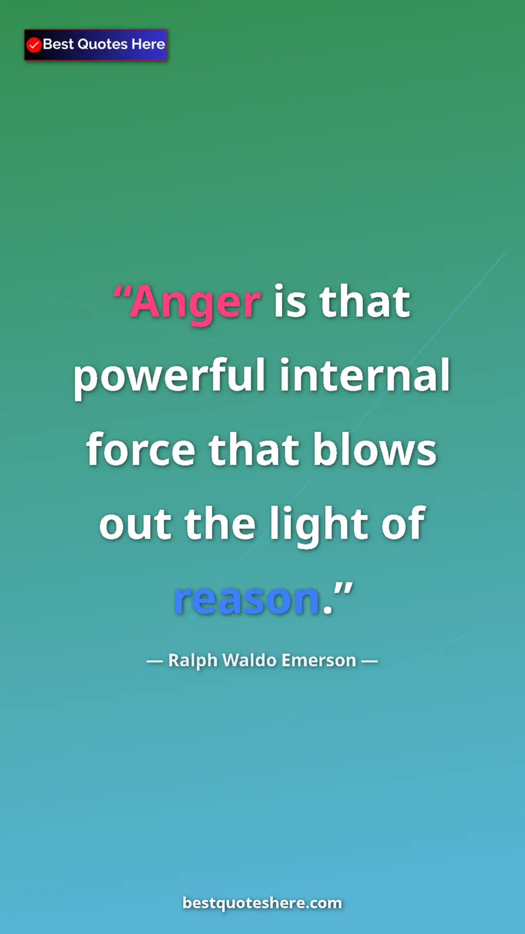 Ralph Waldo Emerson Quote Card: "Anger is that powerful internal force that blows out the..." Pinterest quote poster by Ralph Waldo Emerson: "Anger is that powerful internal force that blows out the..."