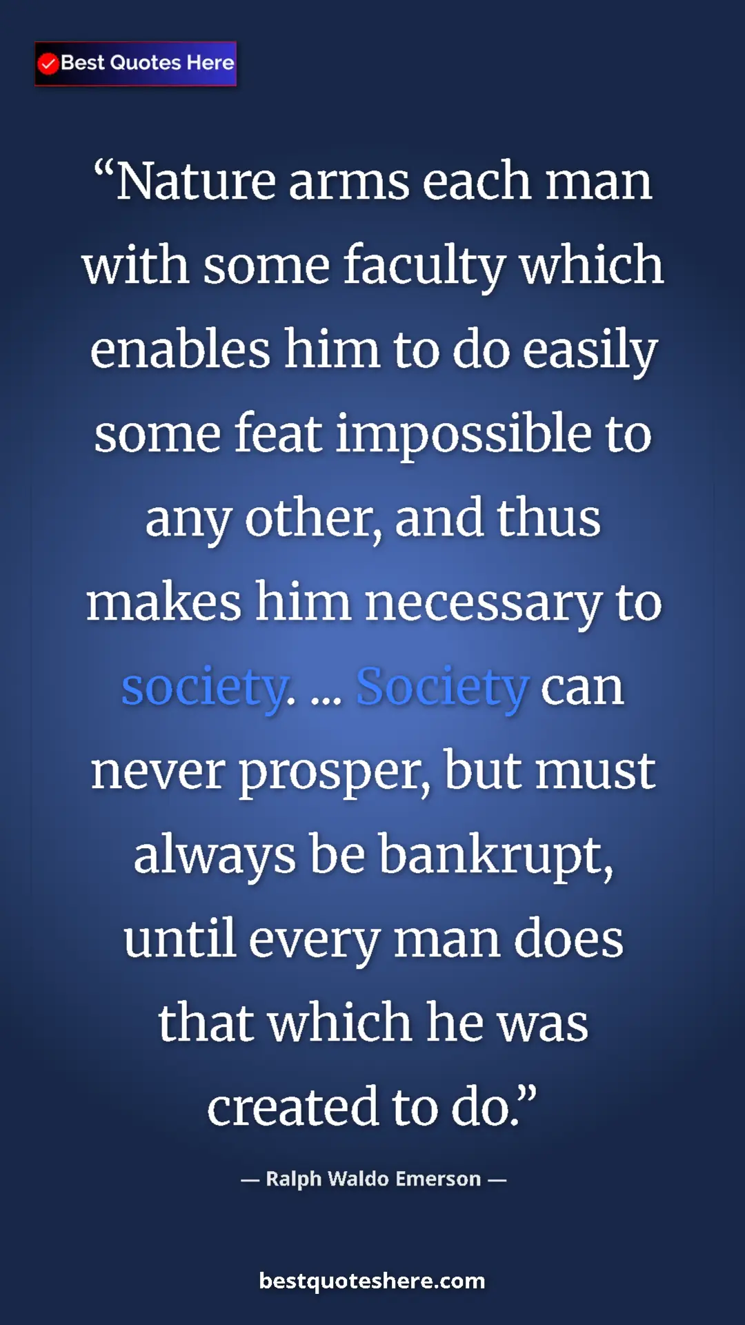 Ralph Waldo Emerson Quote Card: "Nature arms each man with some faculty which enables him to..." Pinterest quote poster by Ralph Waldo Emerson: "Nature arms each man with some faculty which enables him to..."