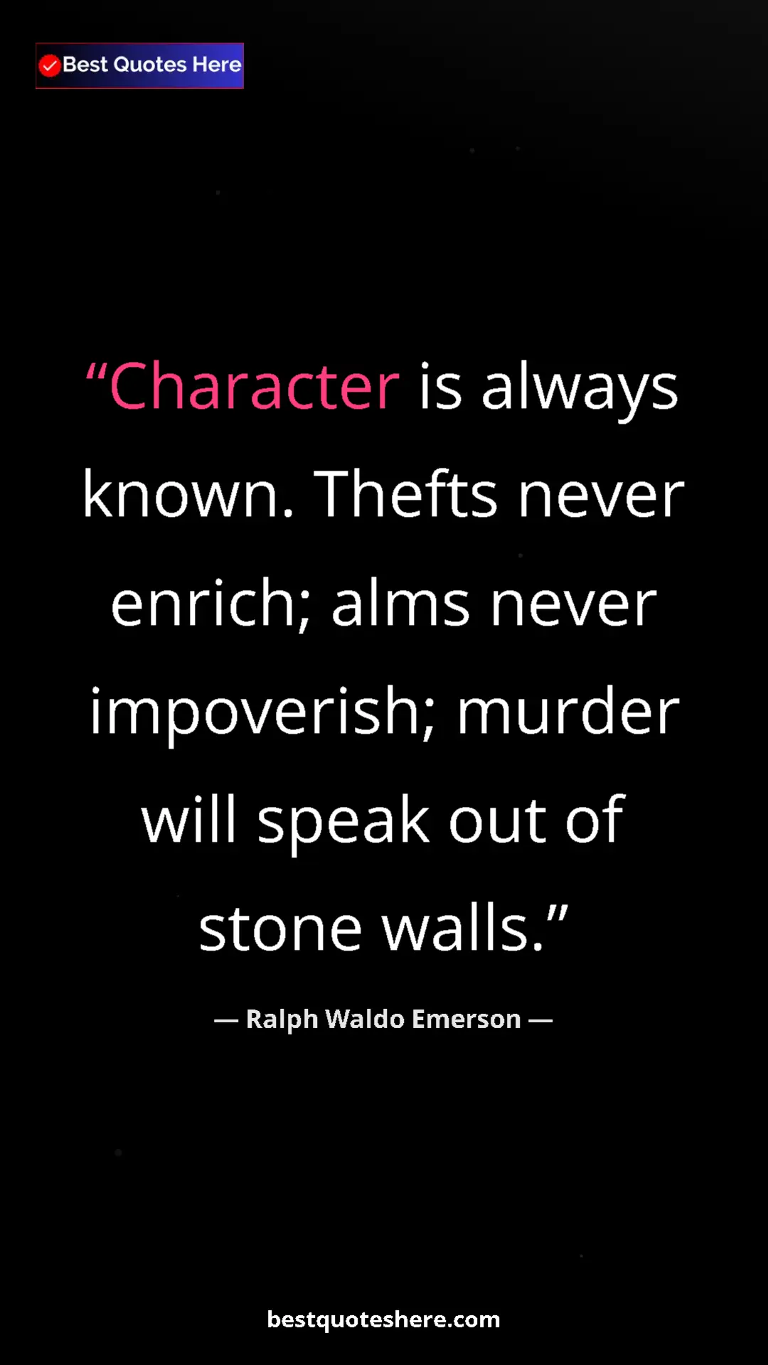 Ralph Waldo Emerson Quote Card: "Character is always known. Thefts never enrich; alms never..." Pinterest quote poster by Ralph Waldo Emerson: "Character is always known. Thefts never enrich; alms never..."