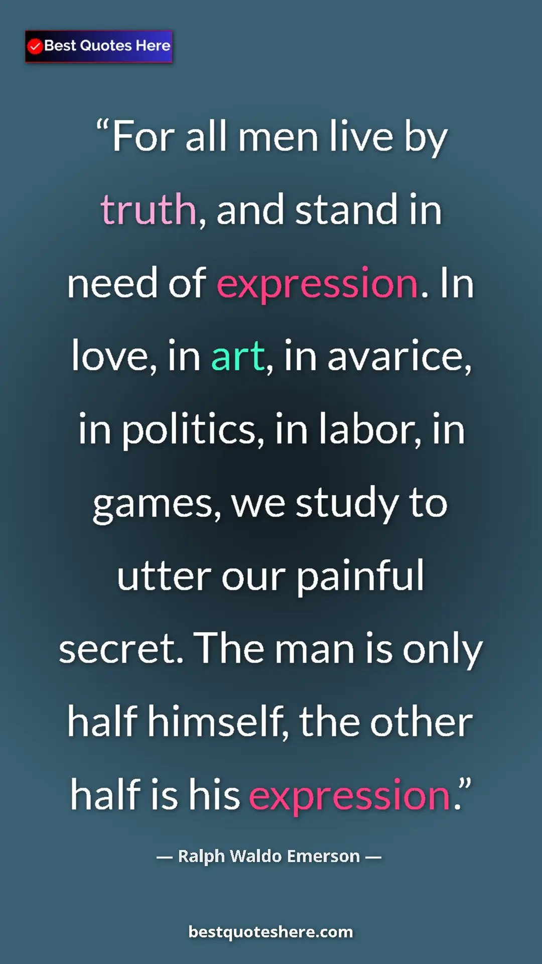 Pinterest quote poster by Ralph Waldo Emerson: "For all men live by truth, and stand in need of expression...."