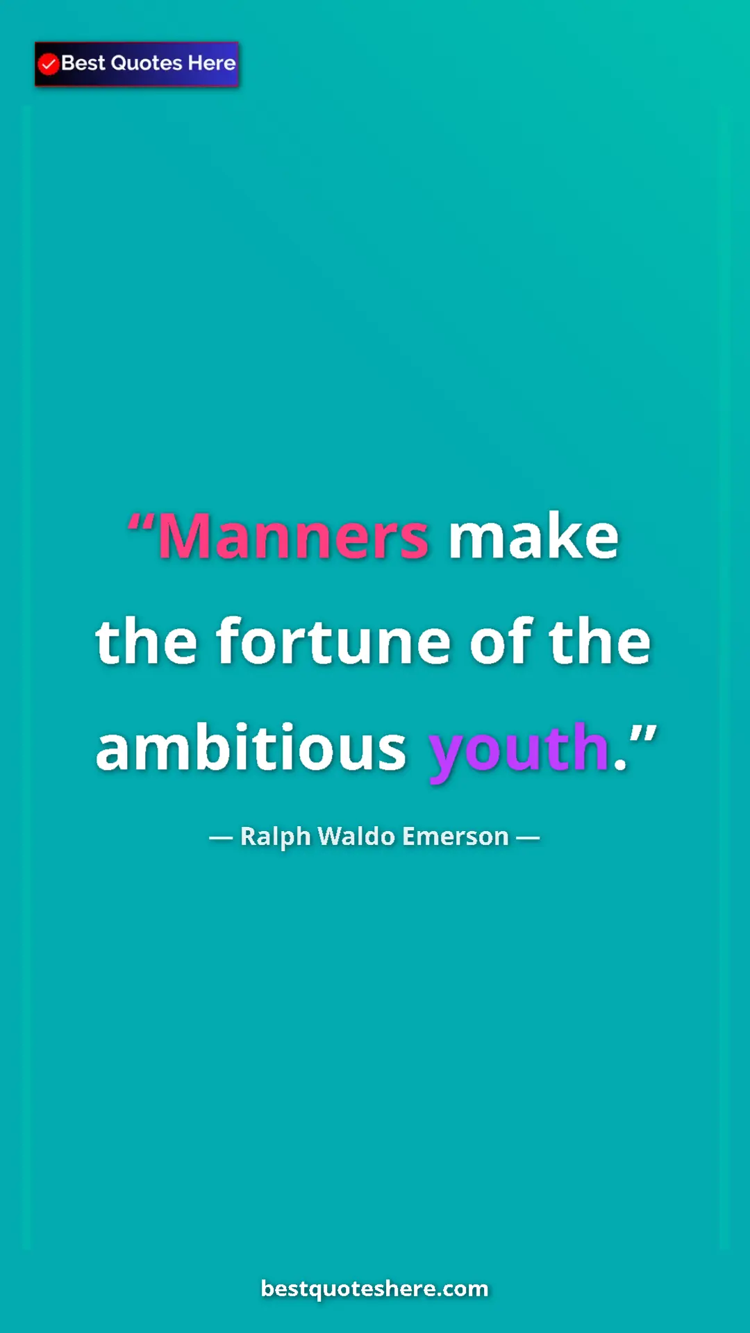 Pinterest quote poster by Ralph Waldo Emerson: "Manners make the fortune of the ambitious youth."