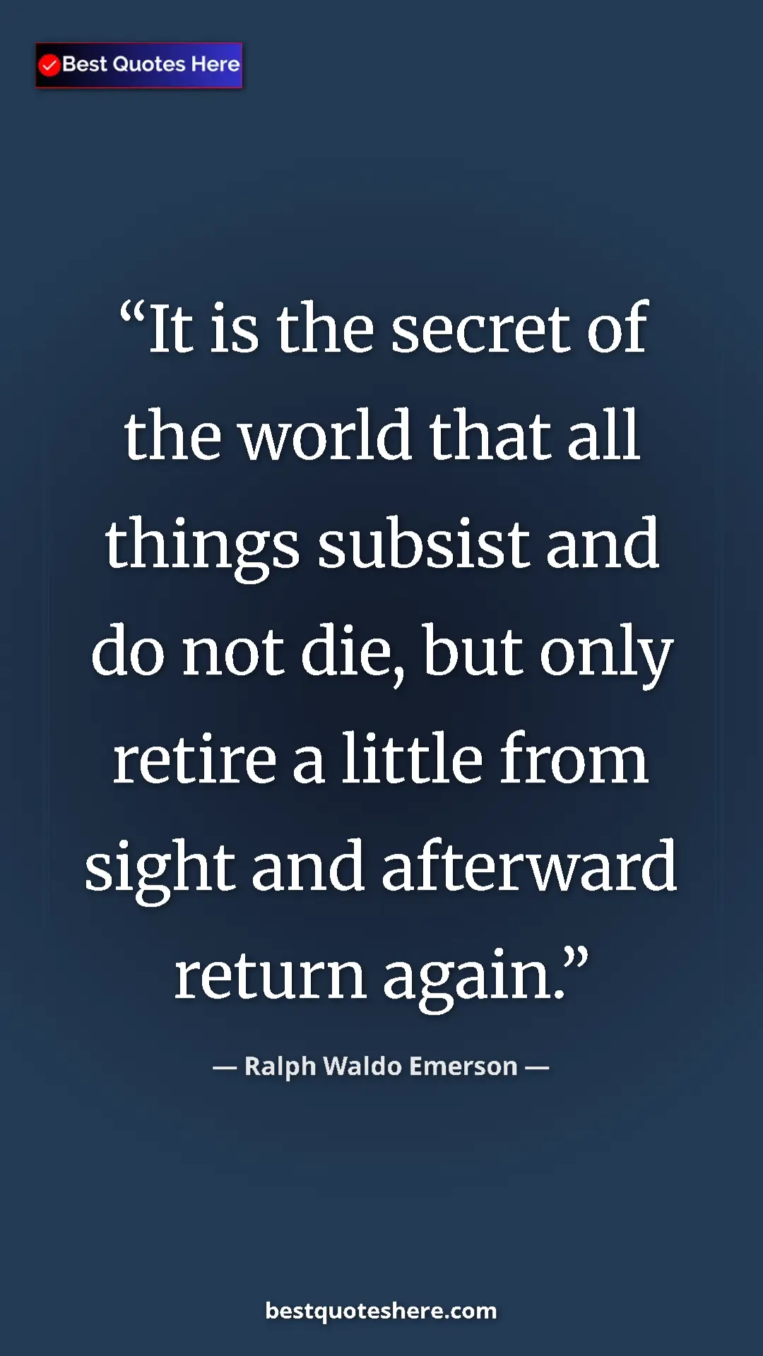 Pinterest quote poster by Ralph Waldo Emerson: "It is the secret of the world that all things subsist and..."
