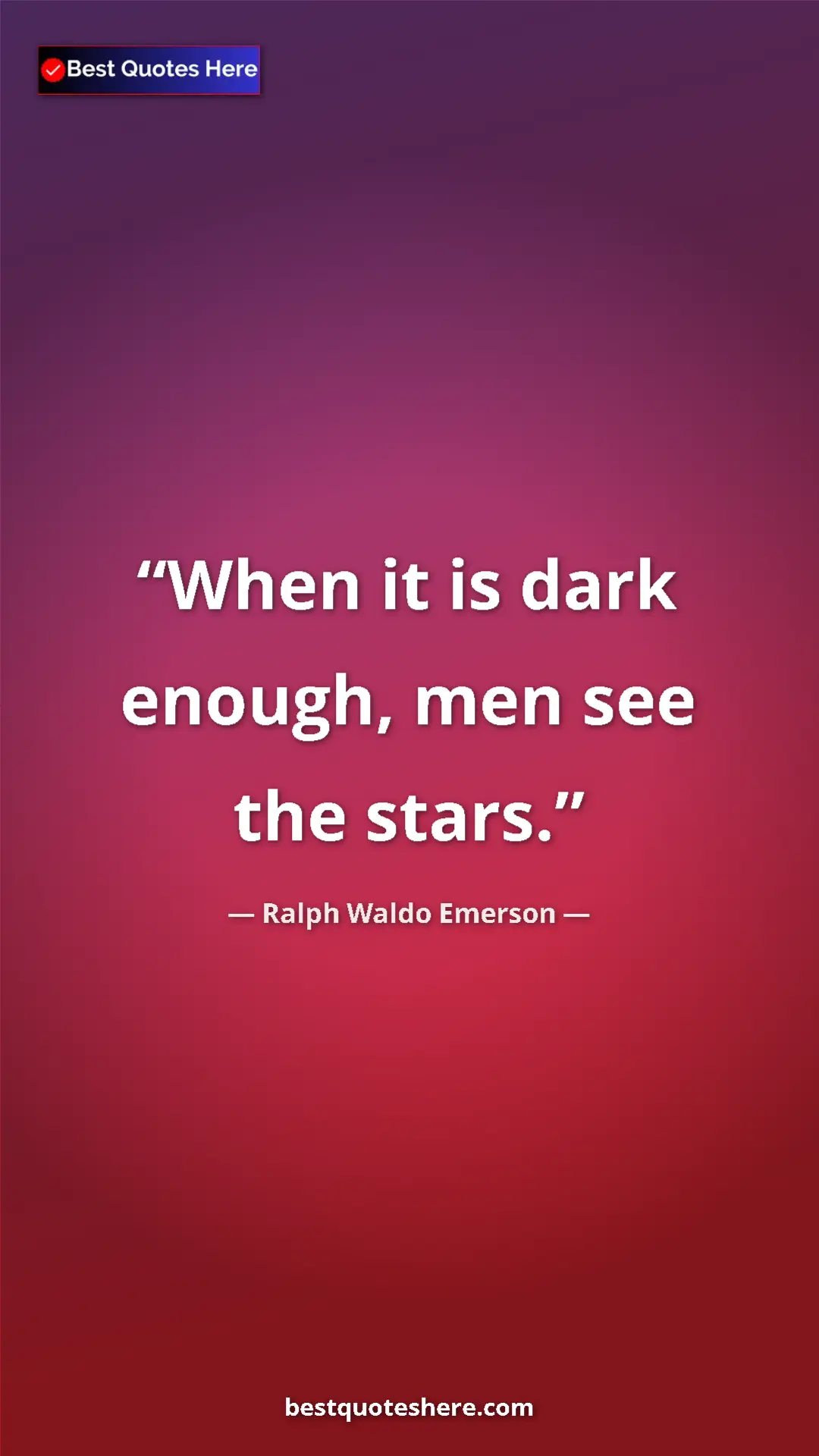 Pinterest quote poster by Ralph Waldo Emerson: "When it is dark enough, men see the stars."