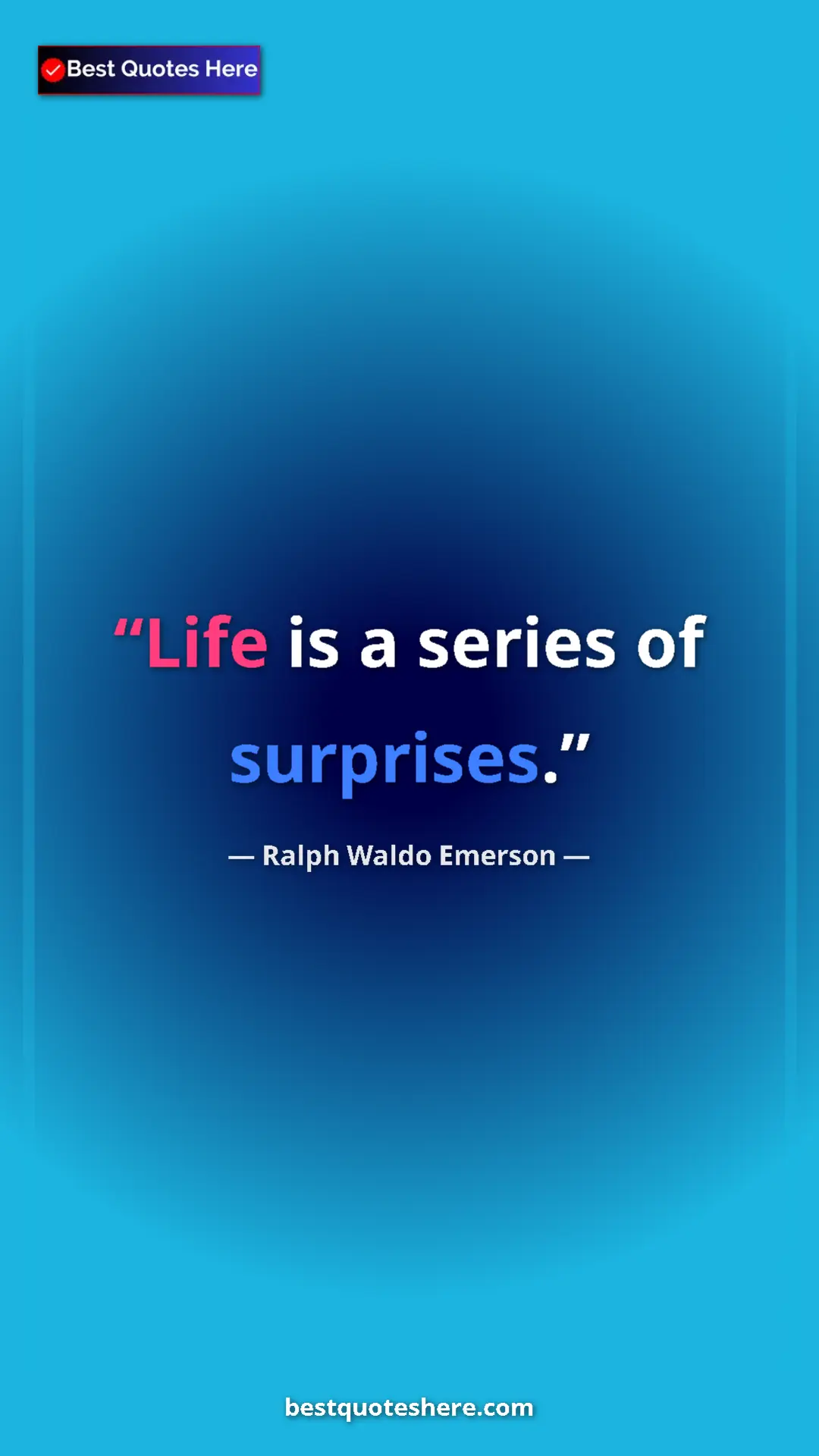 Ralph Waldo Emerson Quote Card: "Life is a series of surprises." Pinterest quote poster by Ralph Waldo Emerson: "Life is a series of surprises."