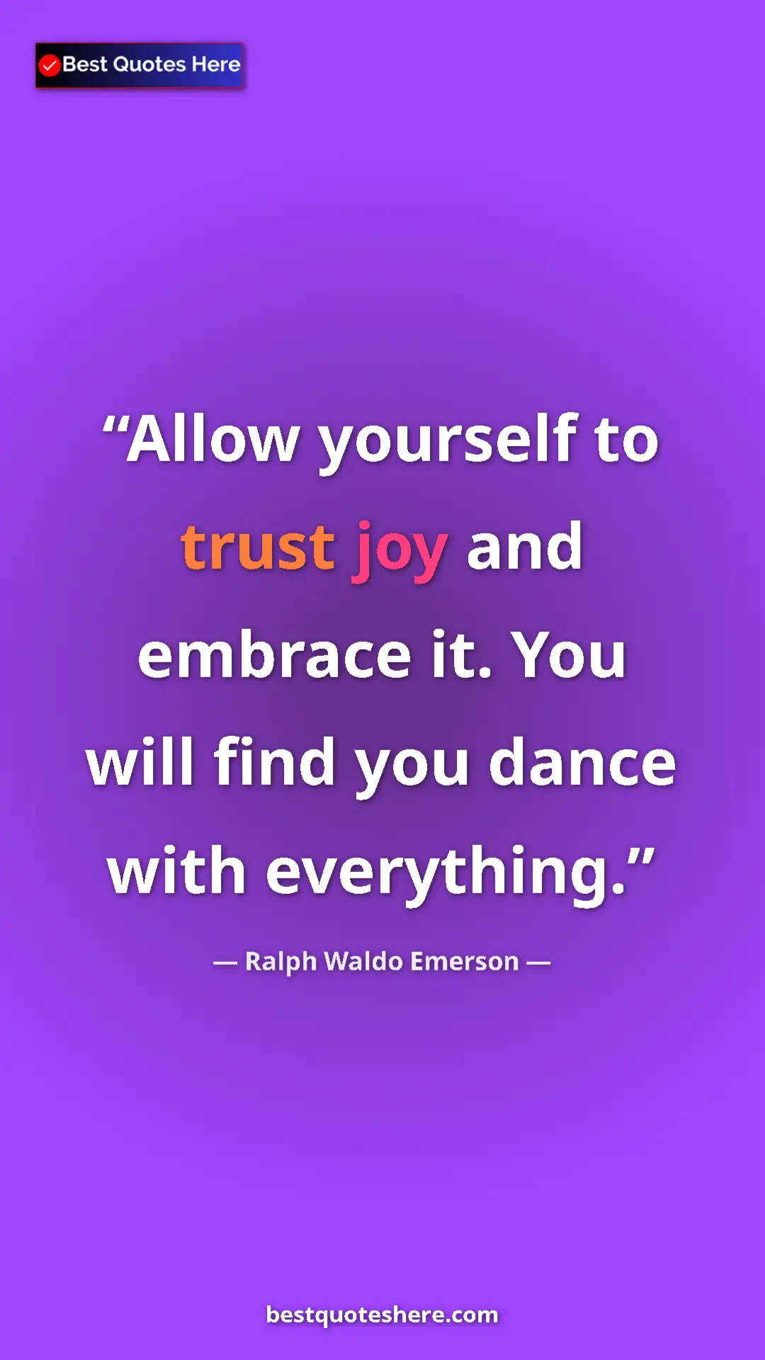 Pinterest quote poster by Ralph Waldo Emerson: "Allow yourself to trust joy and embrace it. You will find..."
