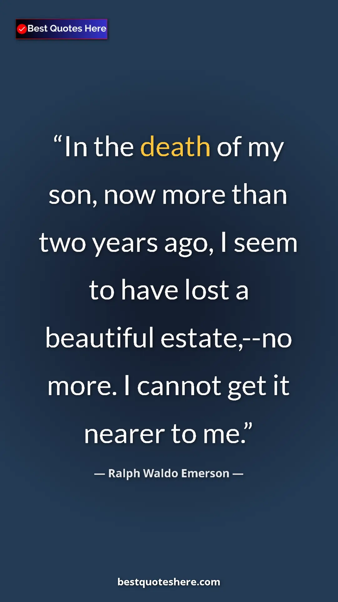 Pinterest quote poster by Ralph Waldo Emerson: "In the death of my son, now more than two years ago, I seem..."